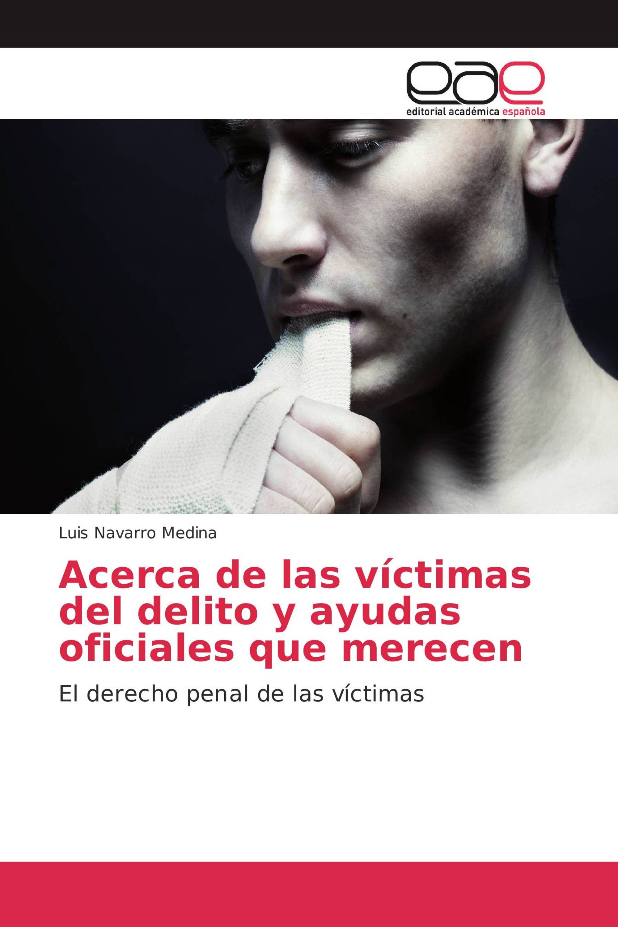 Acerca de las víctimas del delito y ayudas oficiales que merecen