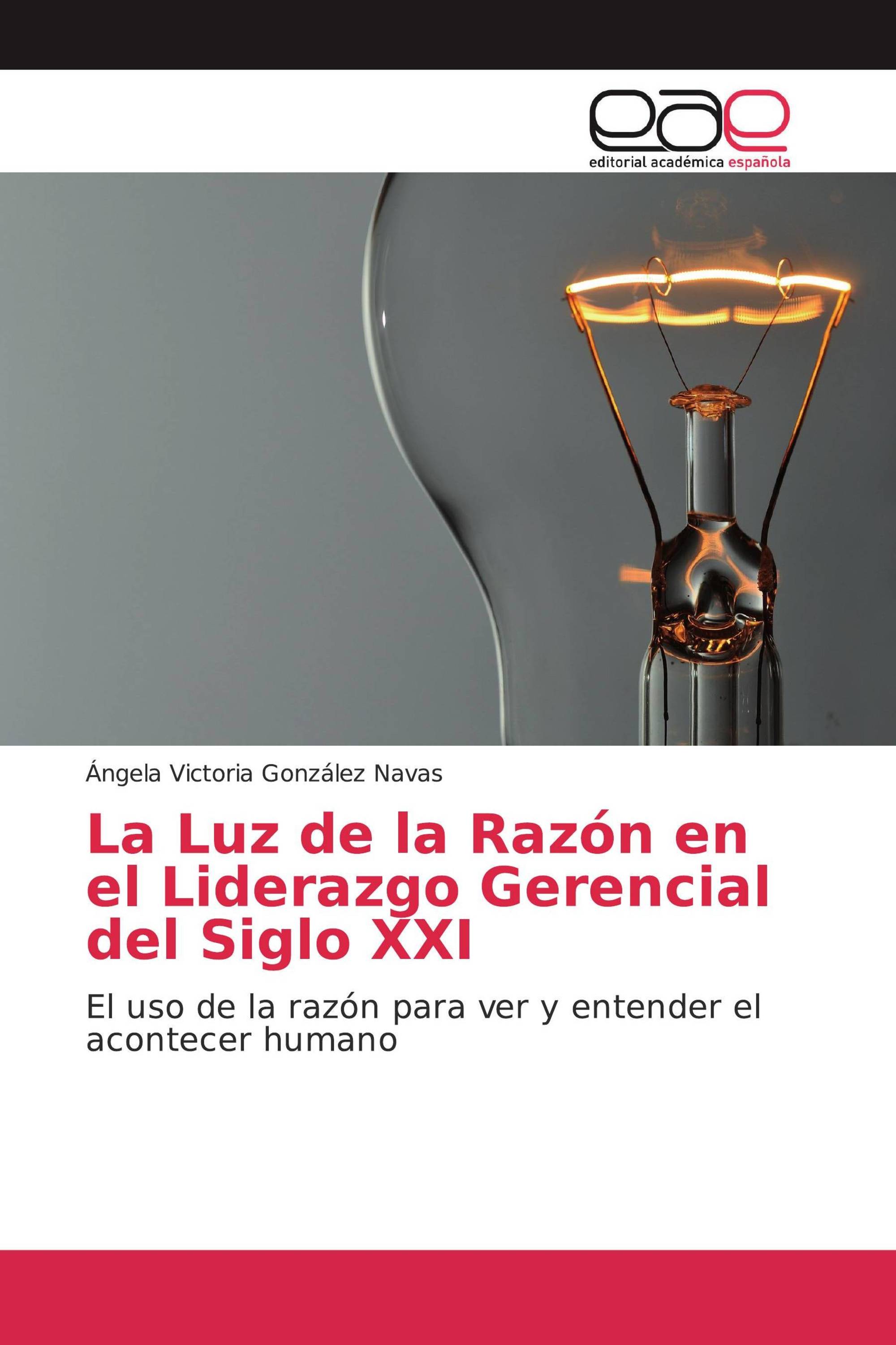 La Luz de la Razón en el Liderazgo Gerencial del Siglo XXI