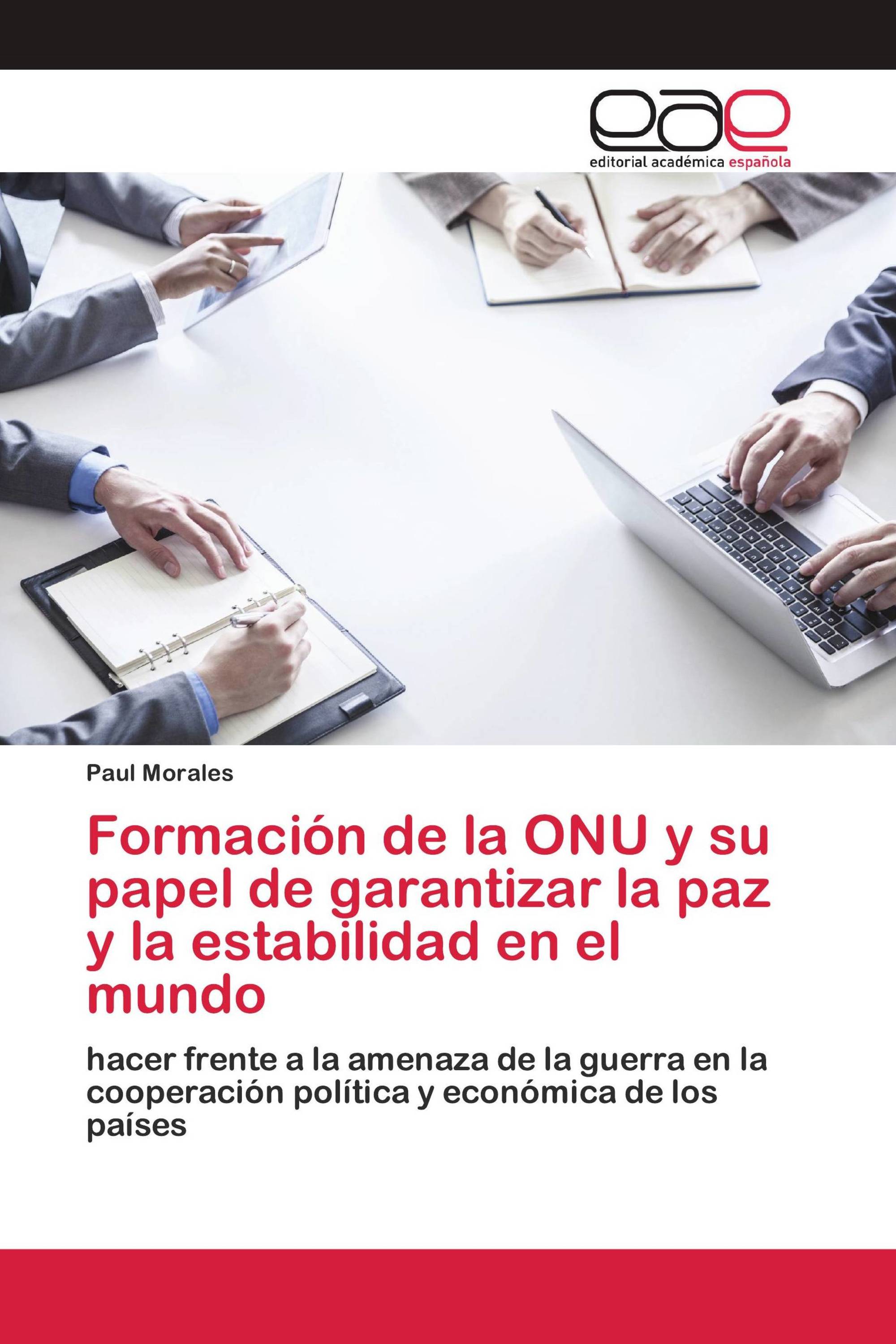 Formación de la ONU y su papel de garantizar la paz y la estabilidad en el mundo