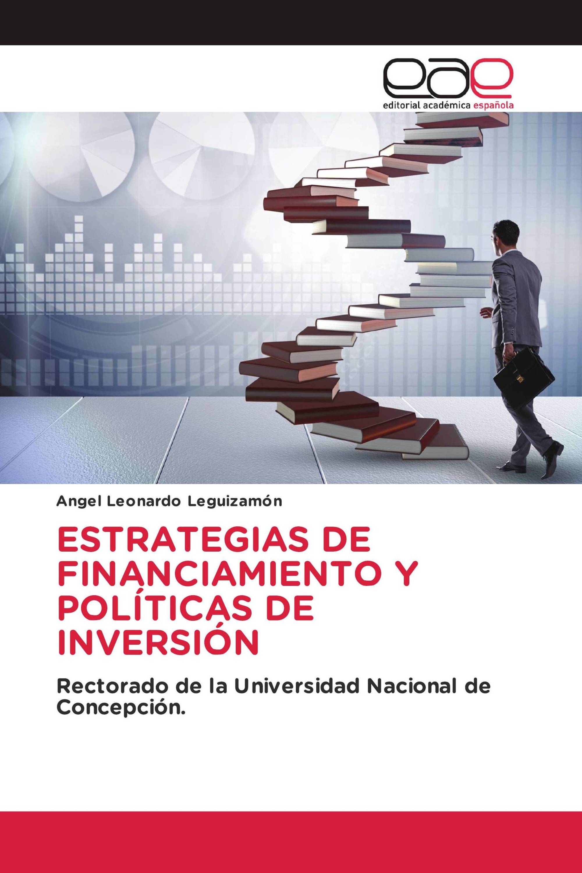 ESTRATEGIAS DE FINANCIAMIENTO Y POLÍTICAS DE INVERSIÓN