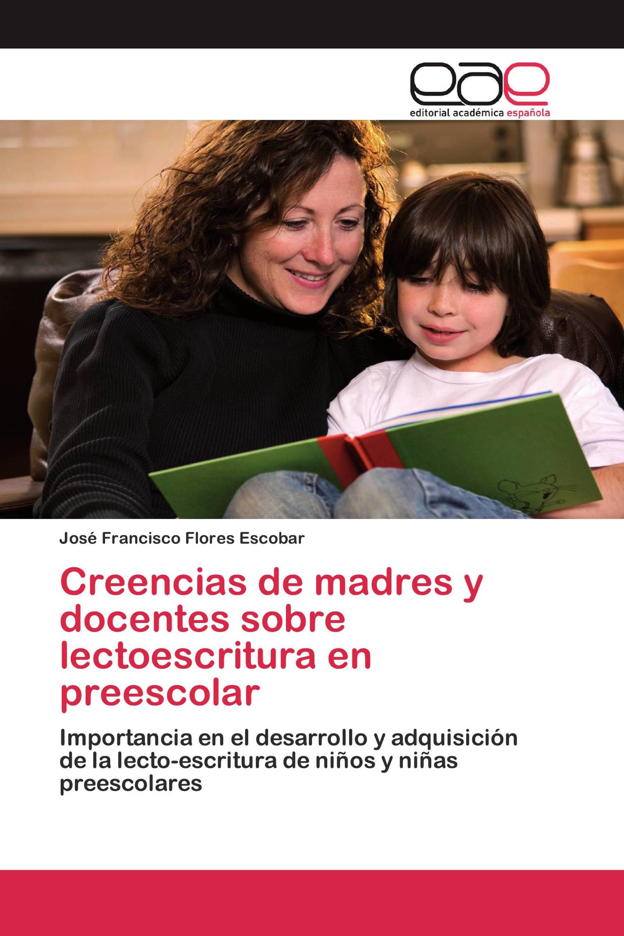 Creencias de madres y docentes sobre lectoescritura en preescolar