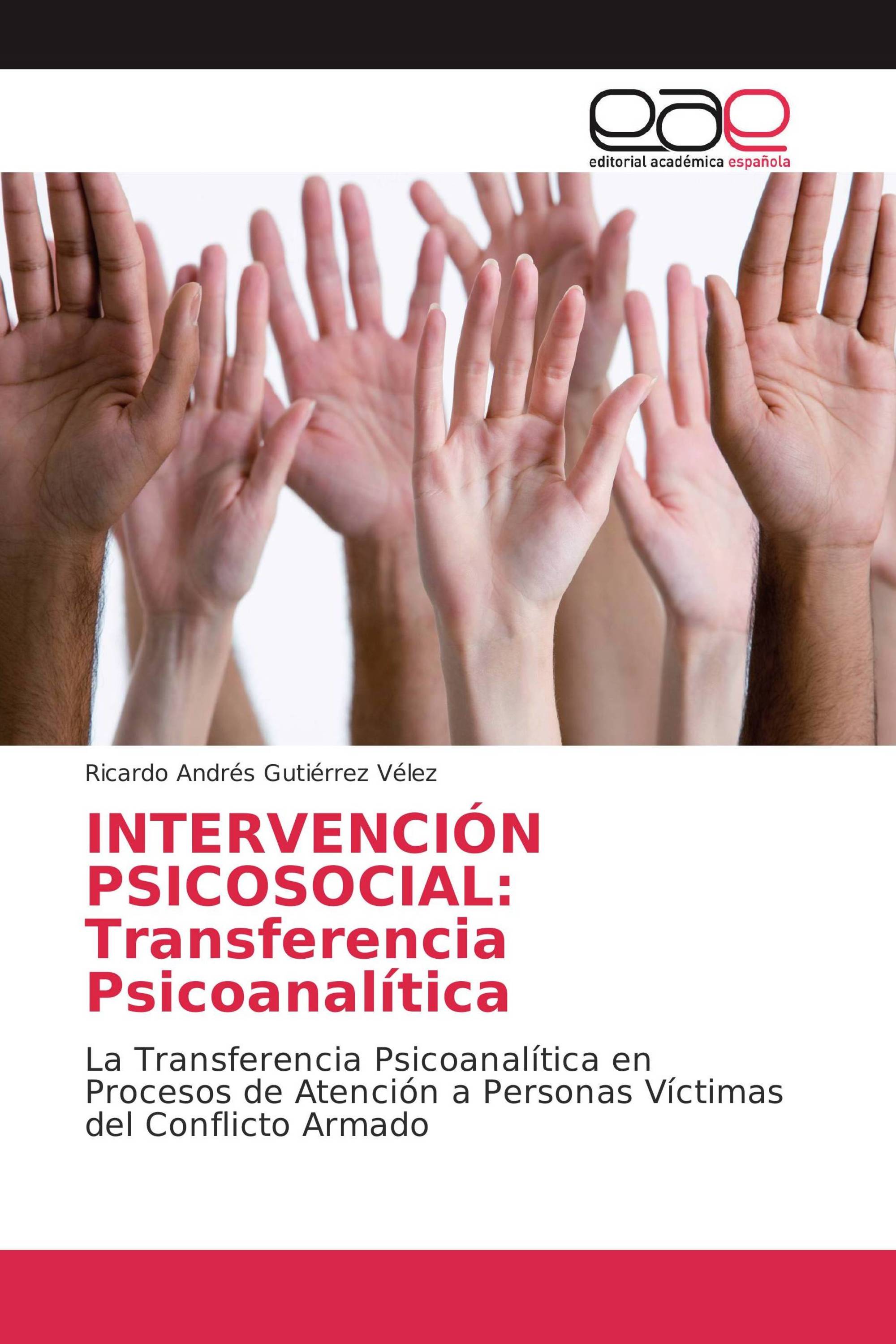 INTERVENCIÓN PSICOSOCIAL: Transferencia Psicoanalítica