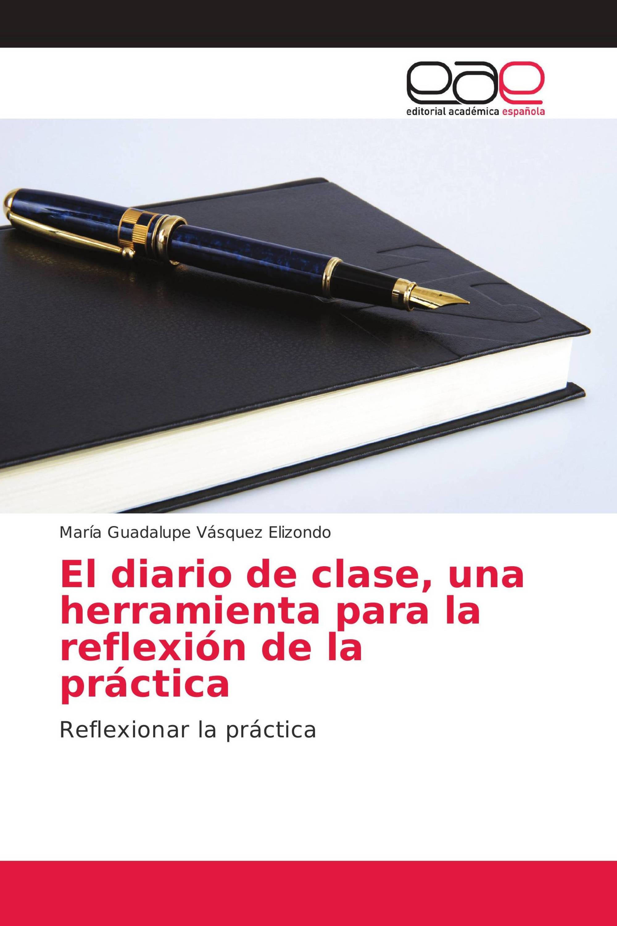 El diario de clase, una herramienta para la reflexión de la práctica