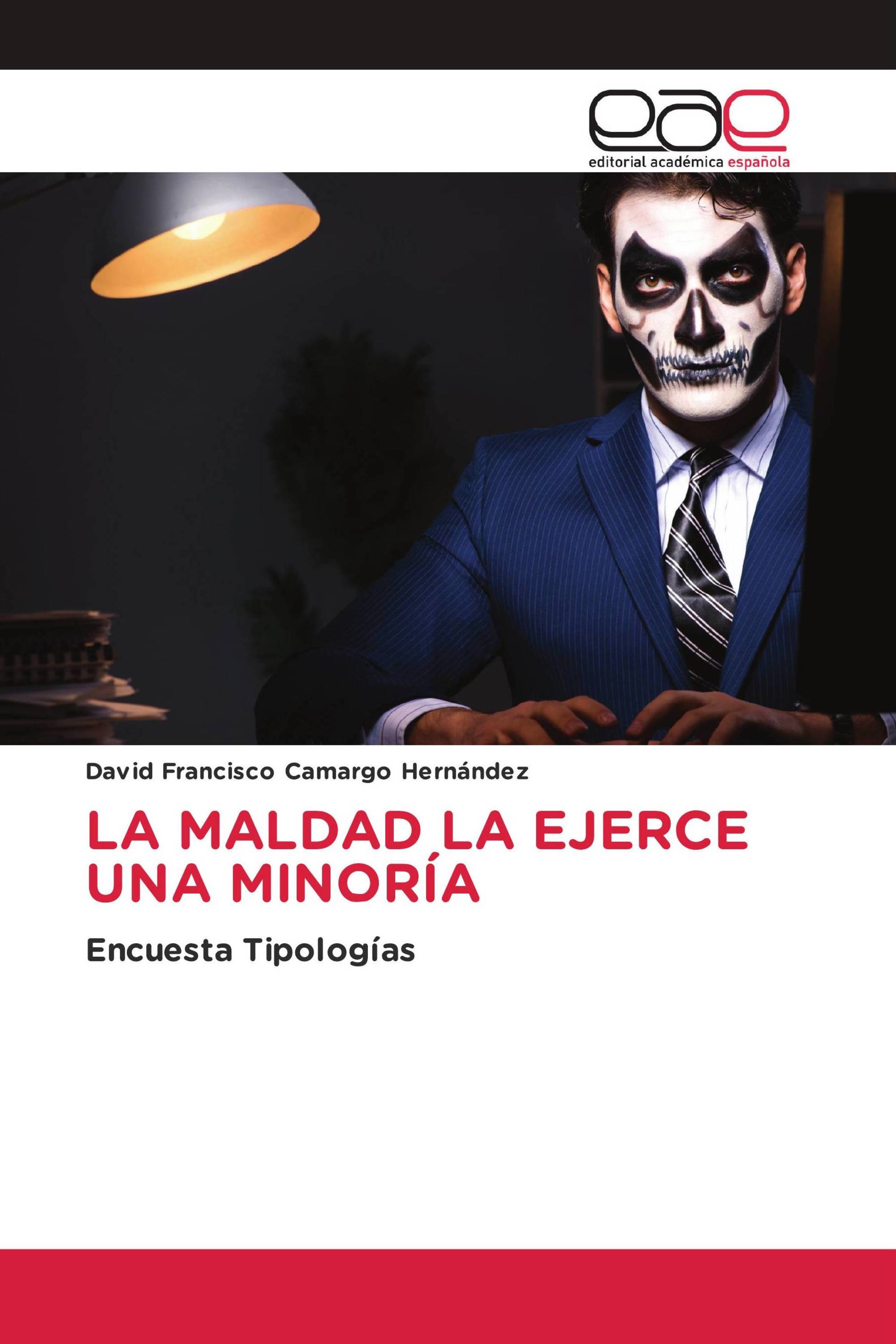 LA MALDAD LA EJERCE UNA MINORÍA