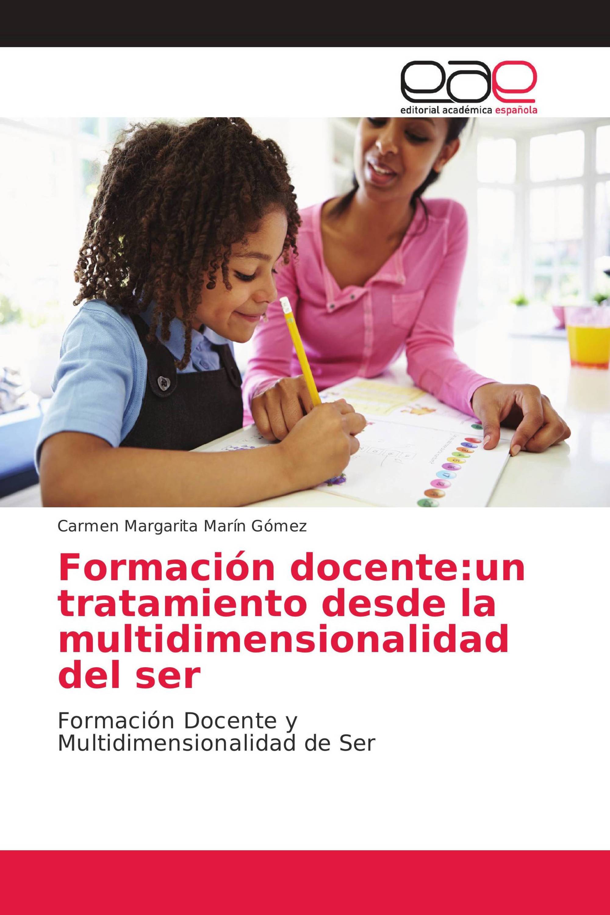 Formación docente:un tratamiento desde la multidimensionalidad del ser