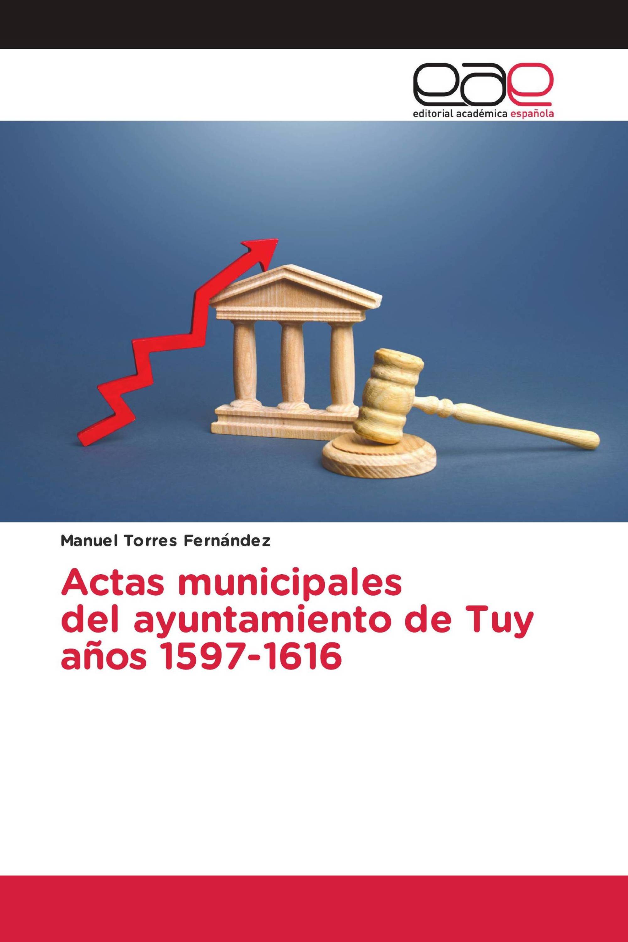 Actas municipales del ayuntamiento de Tuy años 1597-1616