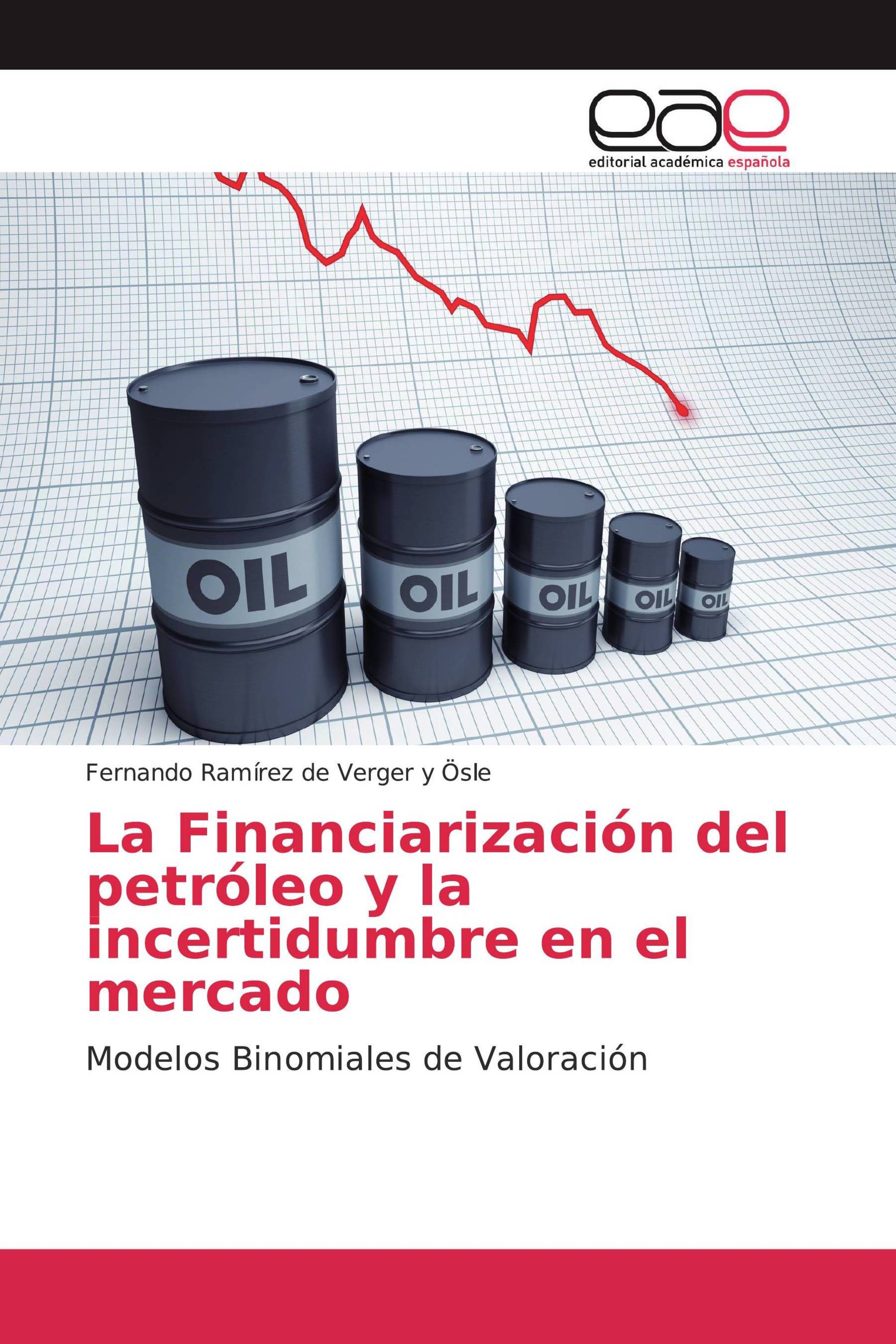 La Financiarización del petróleo y la incertidumbre en el mercado