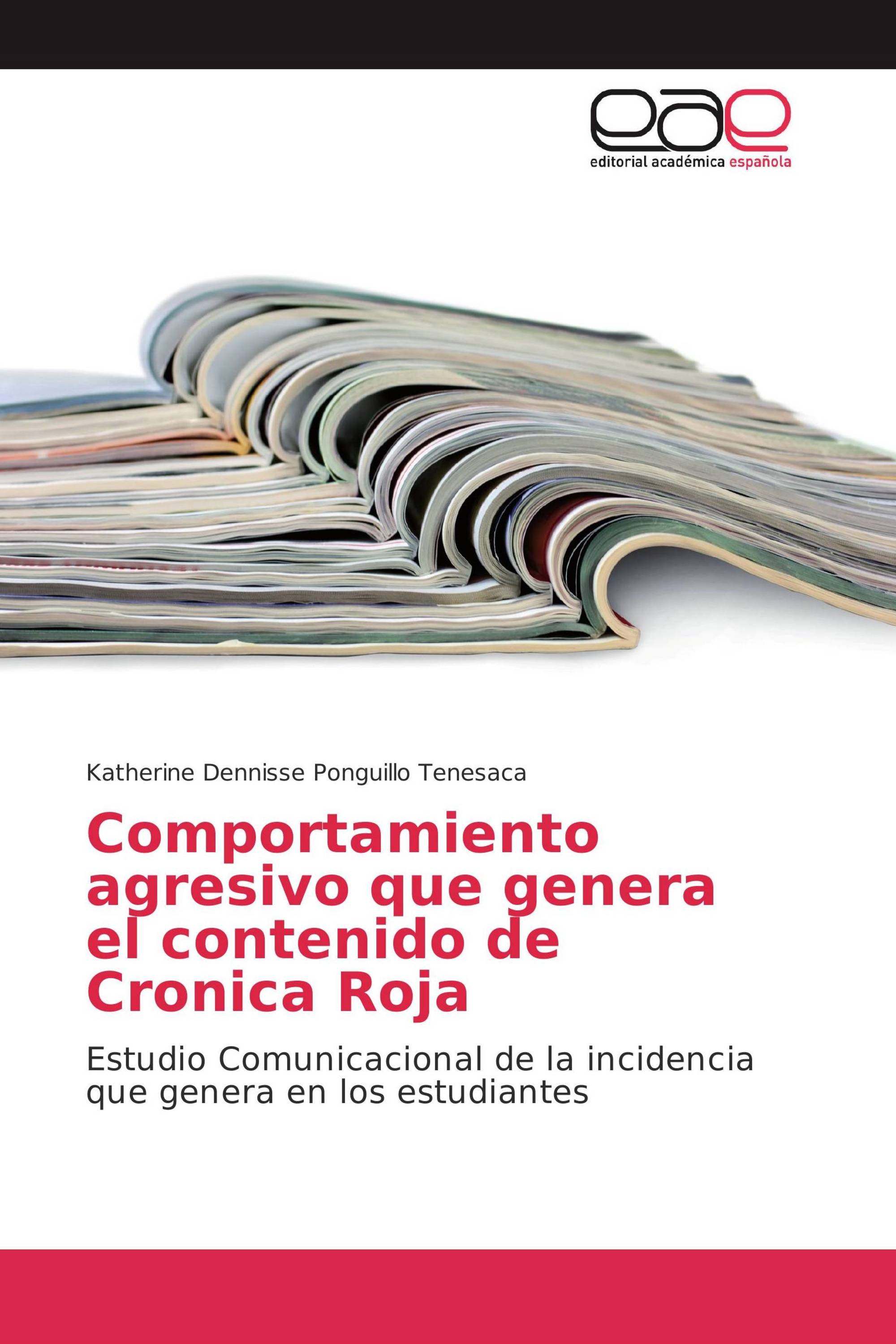 Comportamiento agresivo que genera el contenido de Cronica Roja