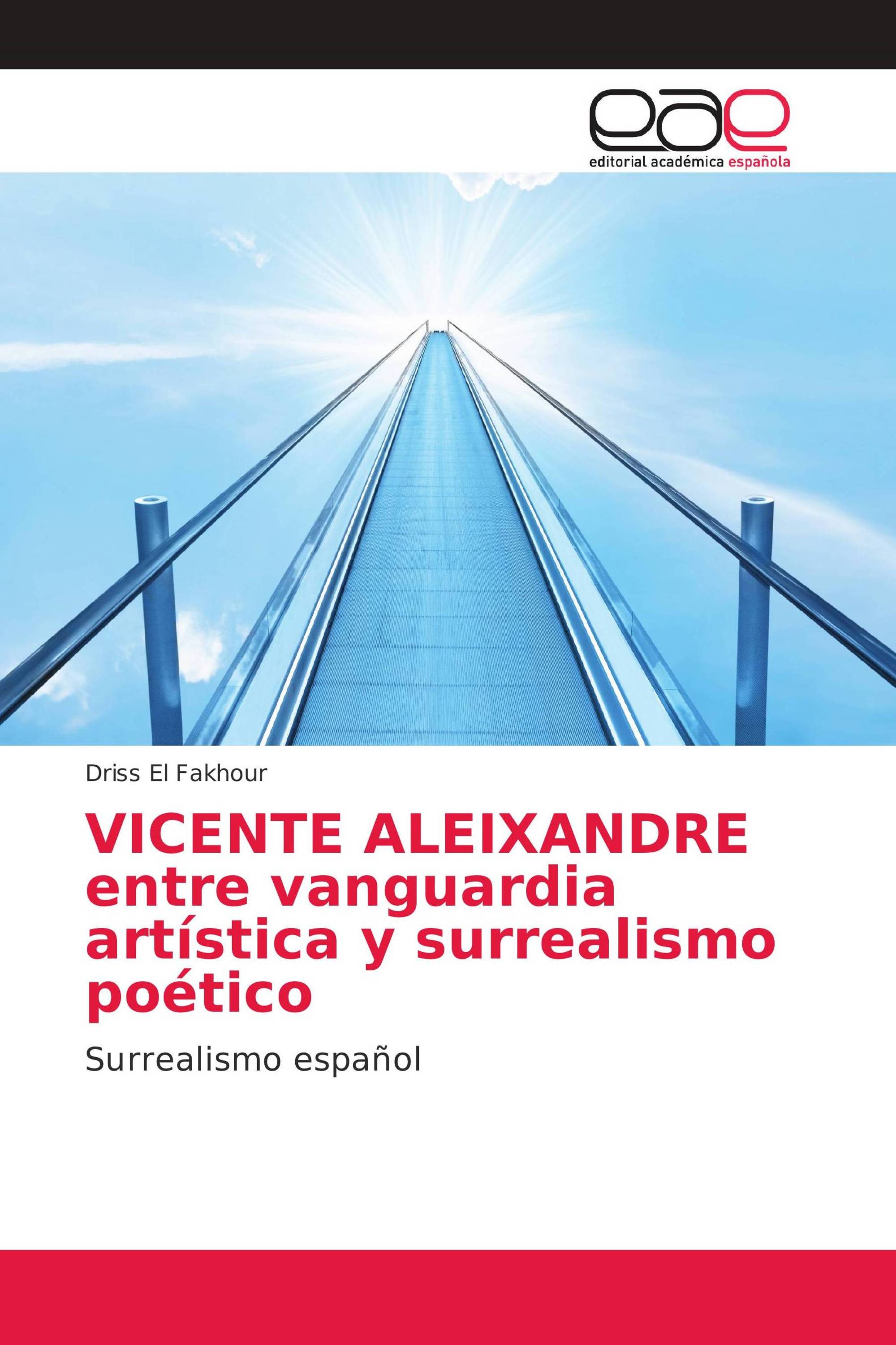 VICENTE ALEIXANDRE entre vanguardia artística y surrealismo poético