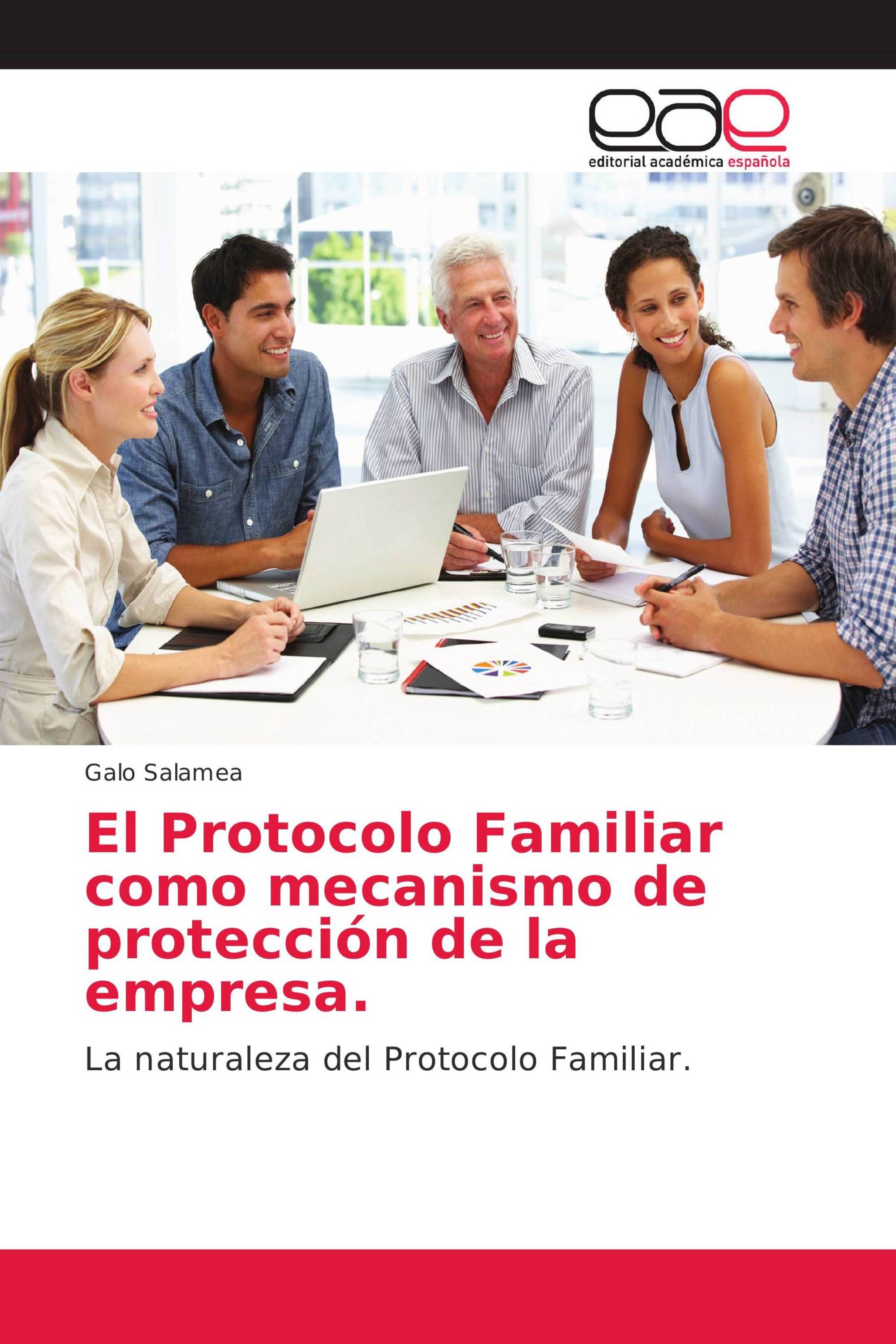 El Protocolo Familiar como mecanismo de protección de la empresa