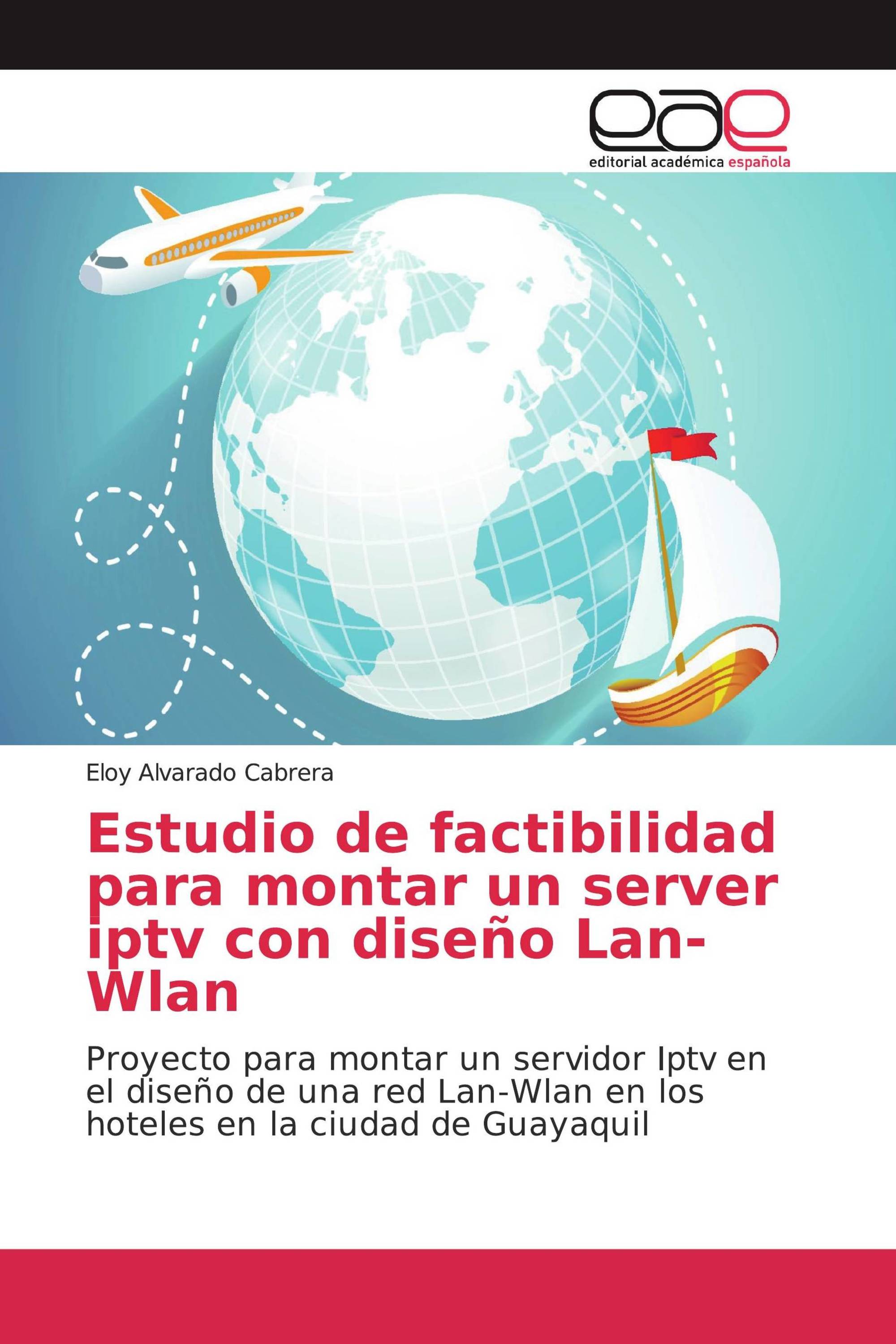 Estudio de factibilidad para montar un server iptv con diseño Lan-Wlan