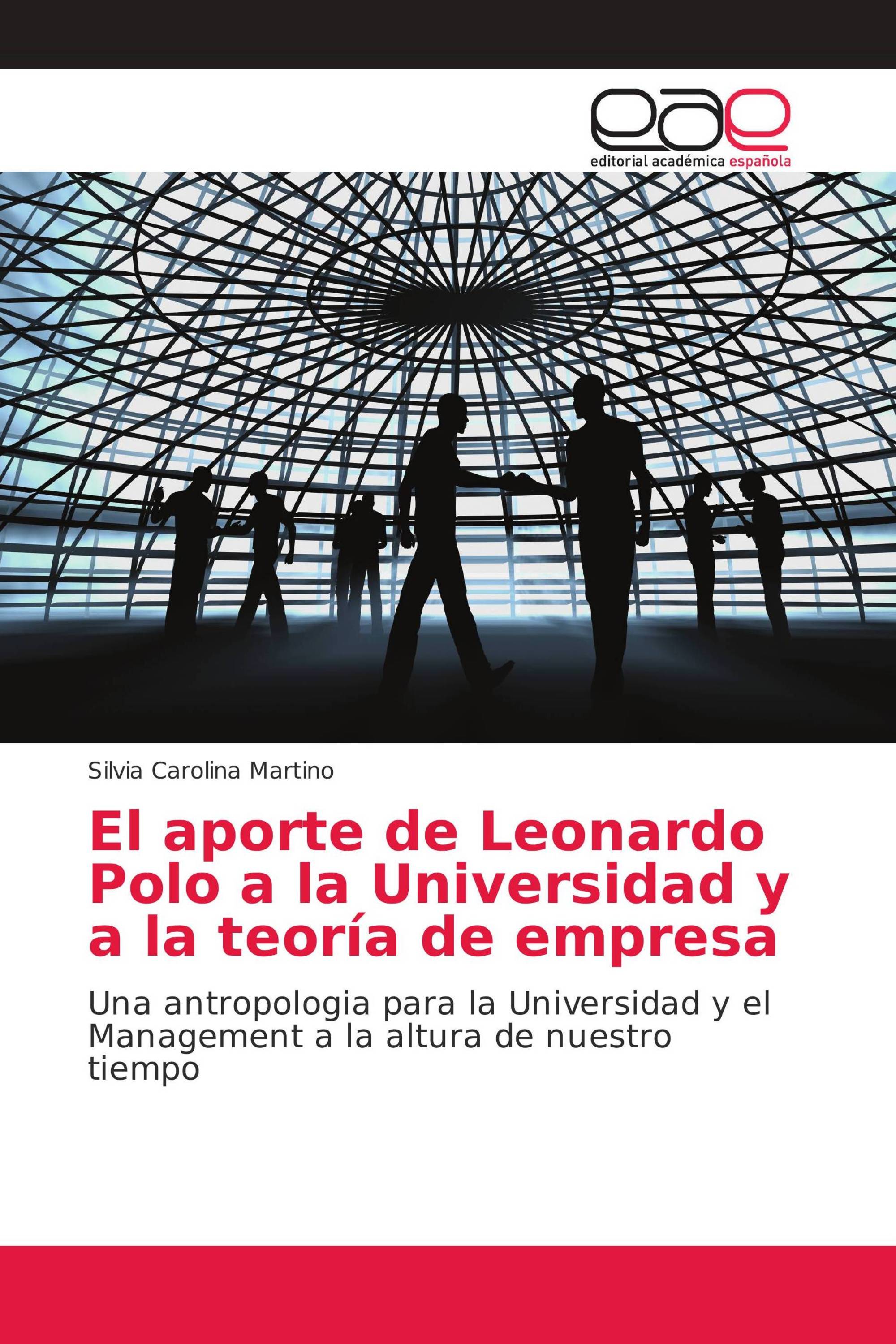 El aporte de Leonardo Polo a la Universidad y a la teoría de empresa