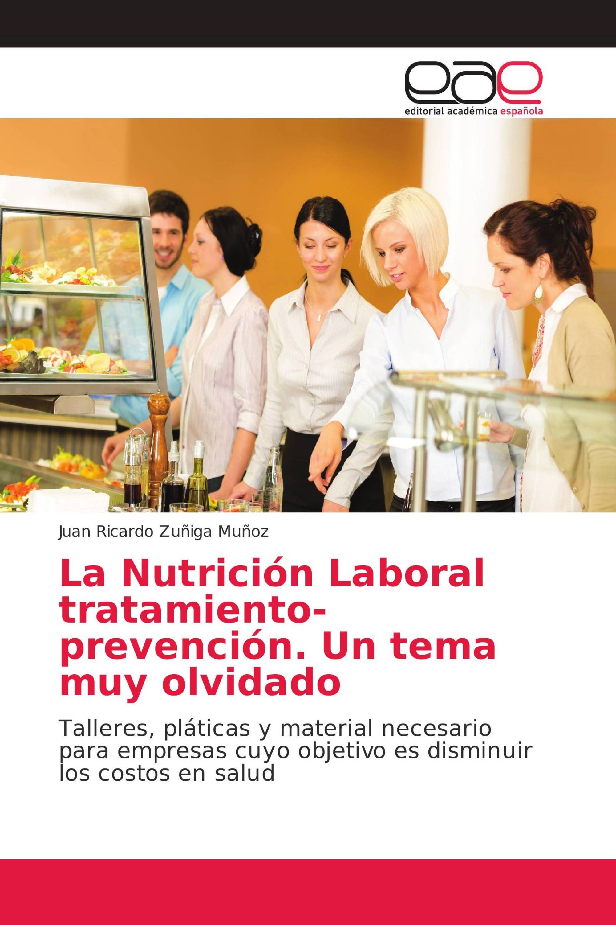 La Nutrición Laboral tratamiento-prevención. Un tema muy olvidado