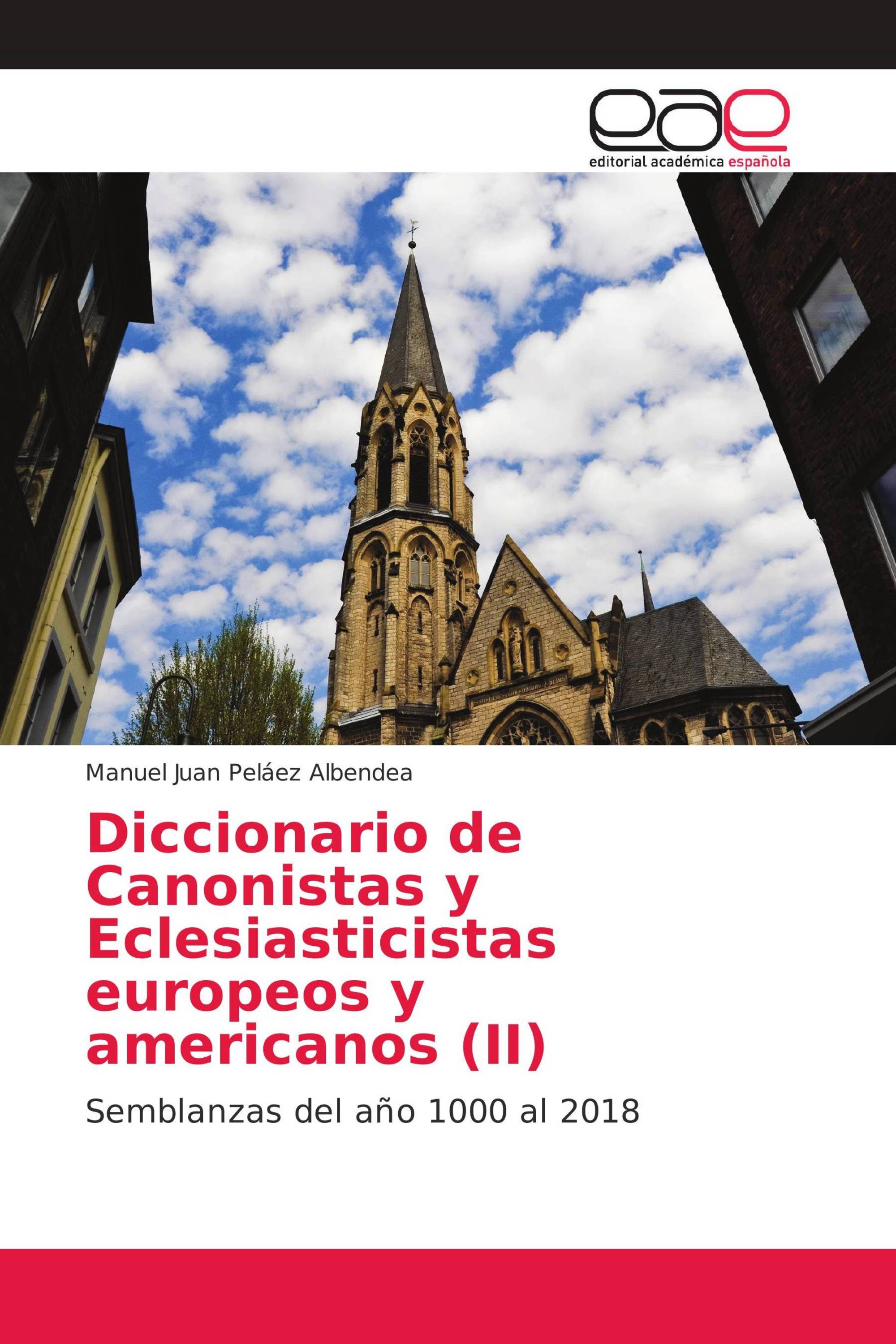 Diccionario de Canonistas y Eclesiasticistas europeos y americanos (II)