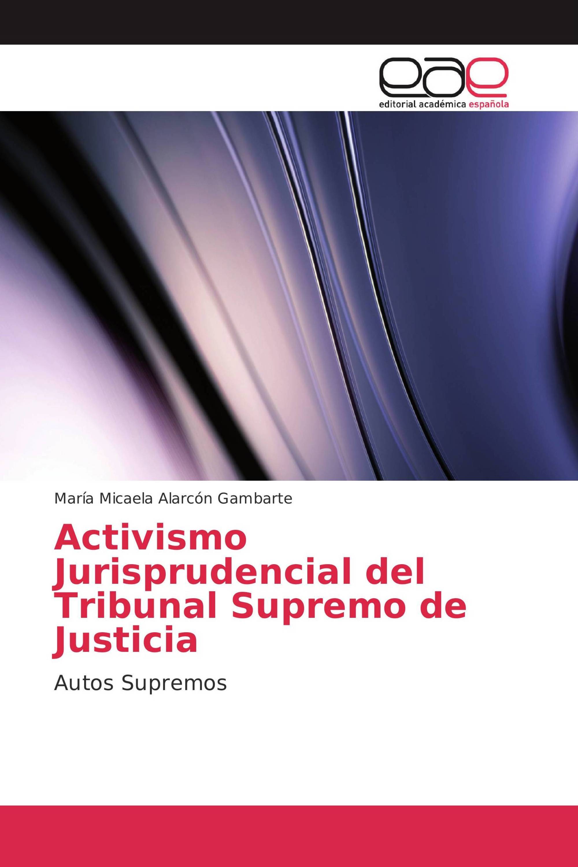 Activismo Jurisprudencial del Tribunal Supremo de Justicia