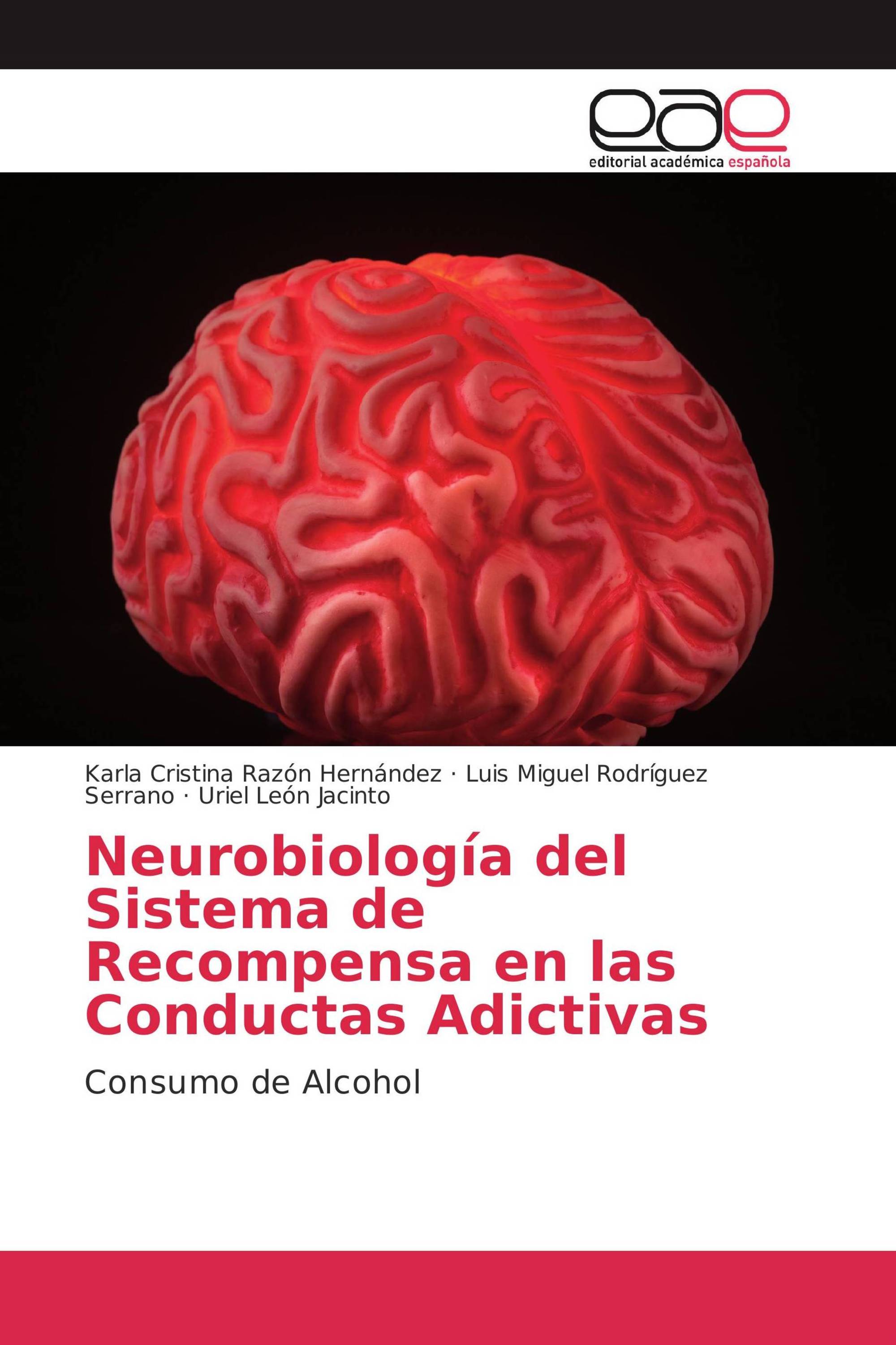 Neurobiología del Sistema de Recompensa en las Conductas Adictivas /  978-620-2-13926-7 / 9786202139267 / 6202139269