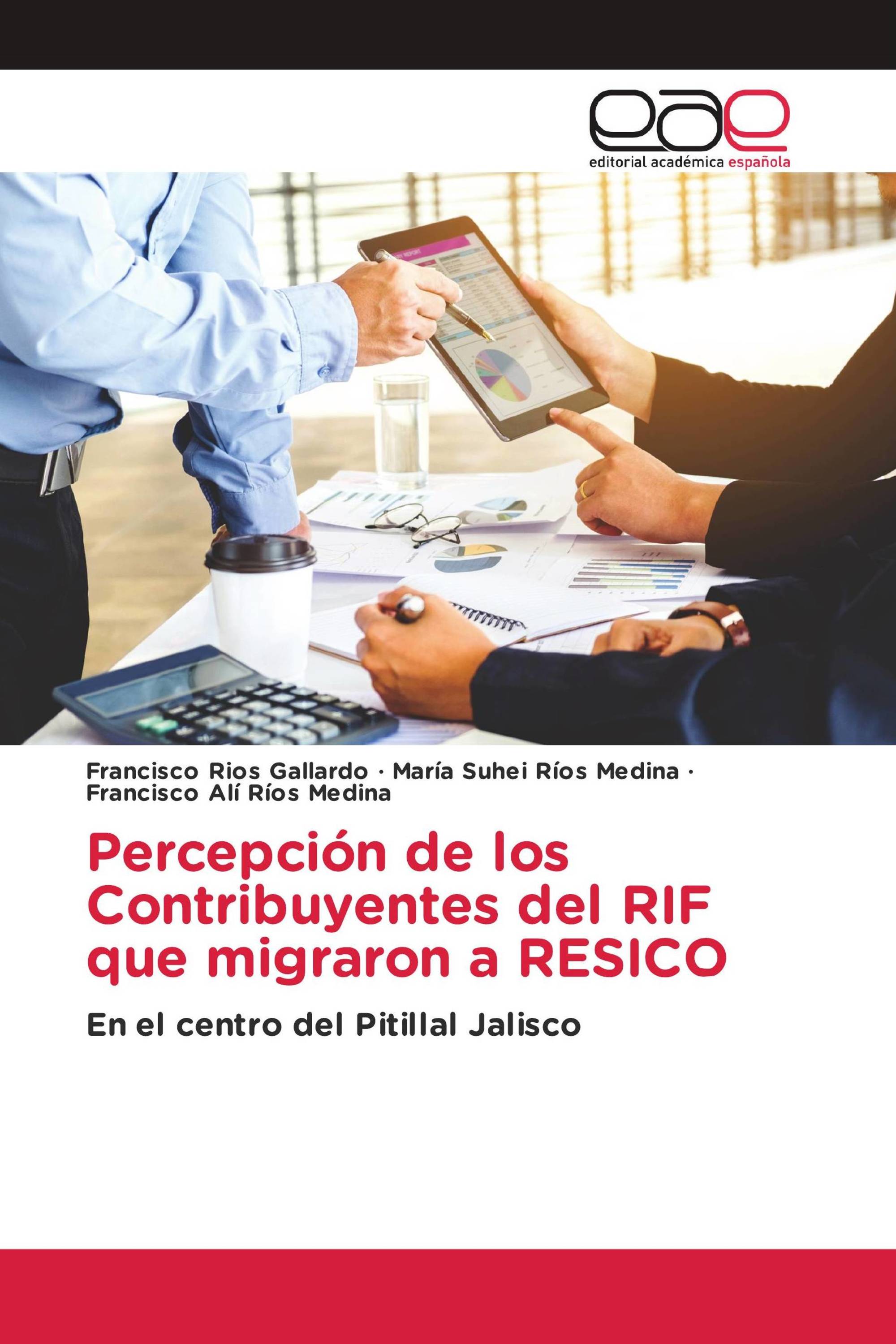 Percepción de los Contribuyentes del RIF que migraron a RESICO