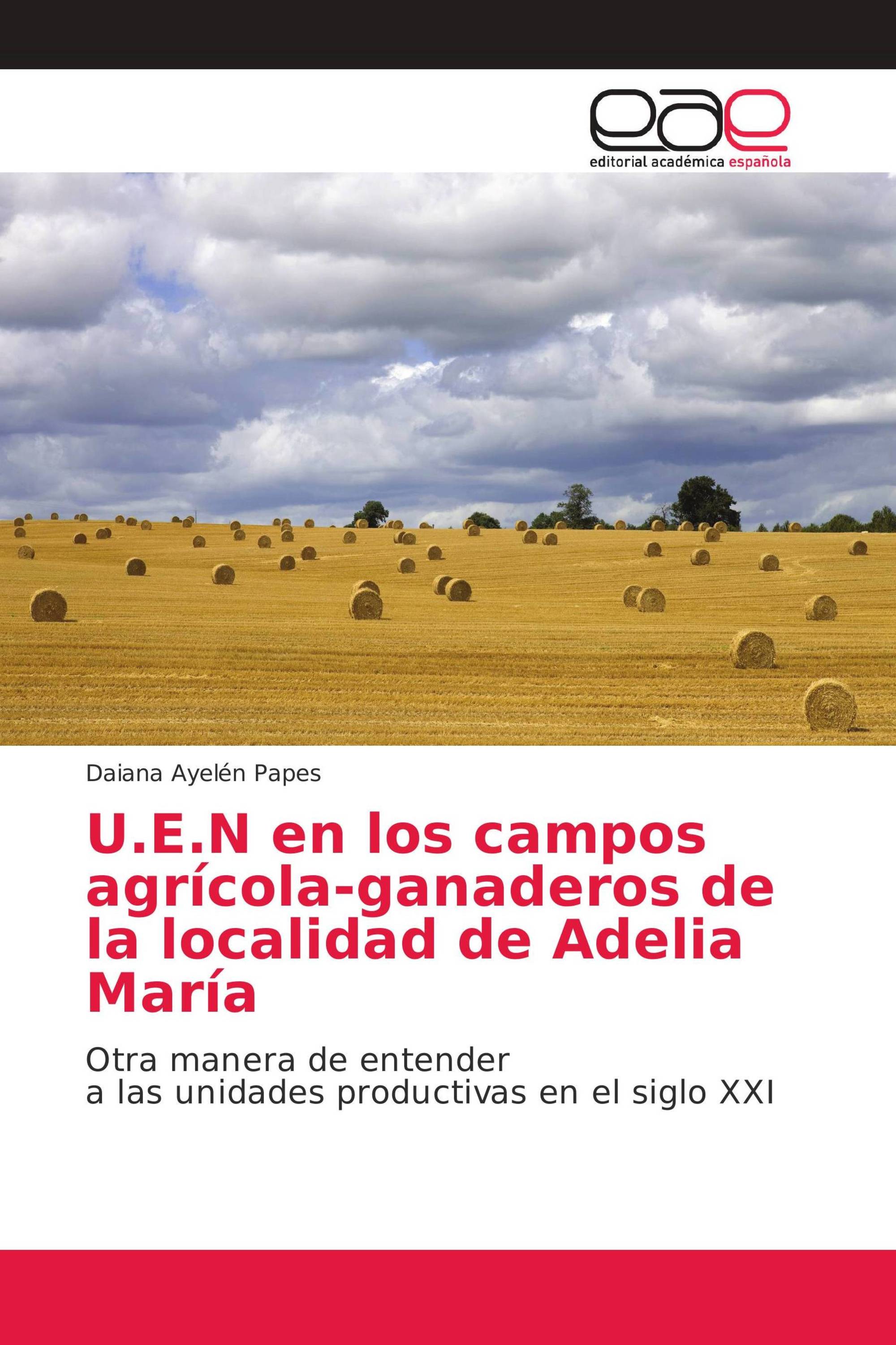 U.E.N en los campos agrícola-ganaderos de la localidad de Adelia María