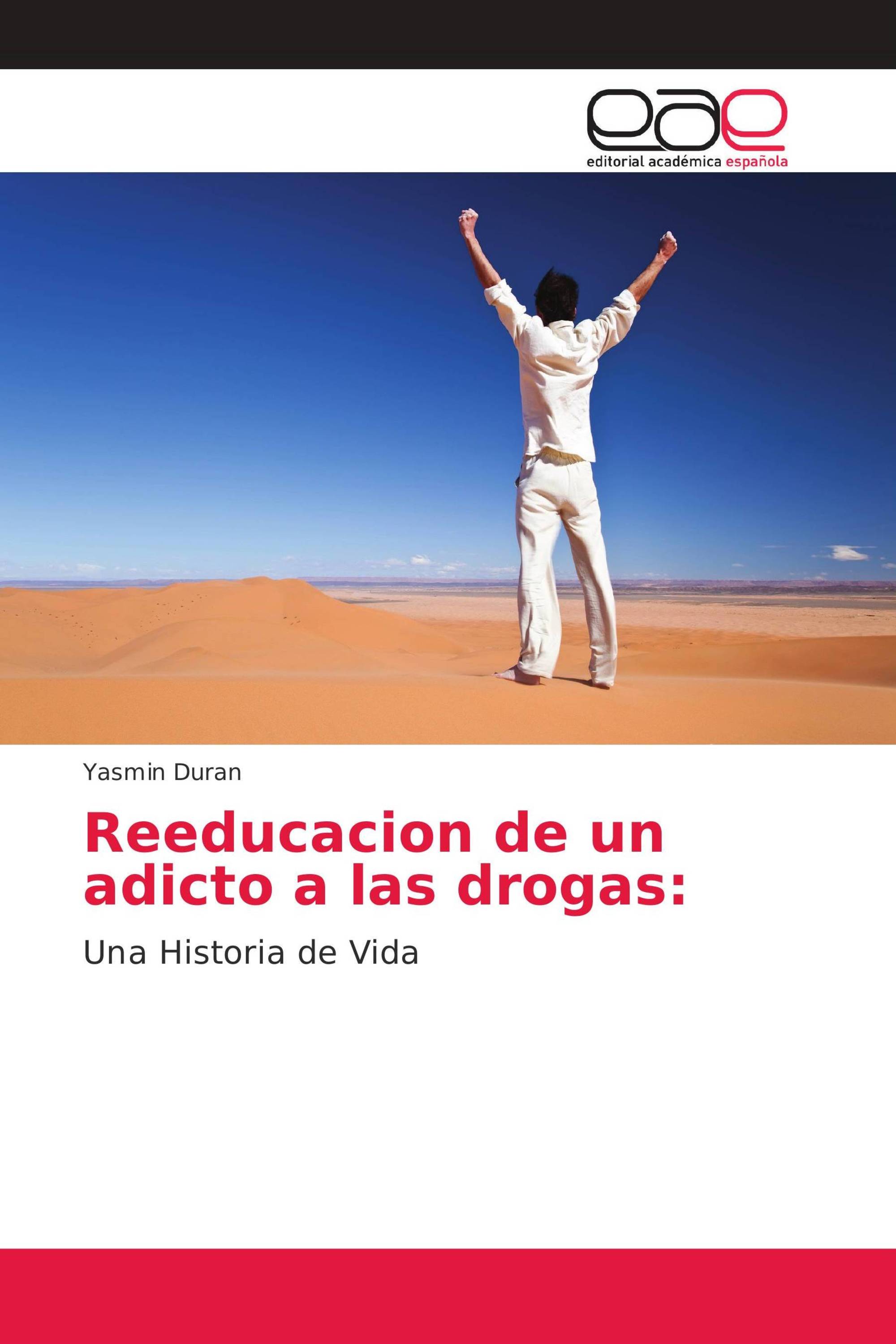 Reeducacion de un adicto a las drogas: