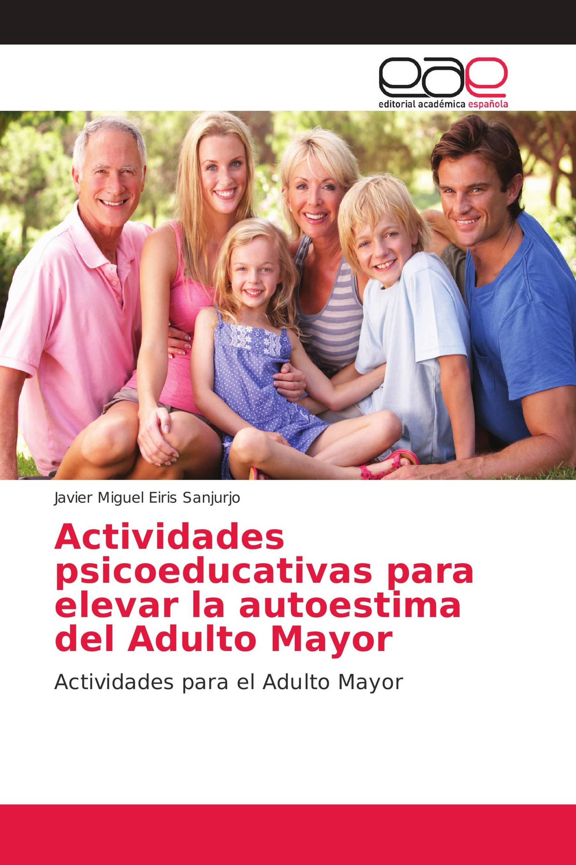 Actividades psicoeducativas para elevar la autoestima del Adulto Mayor