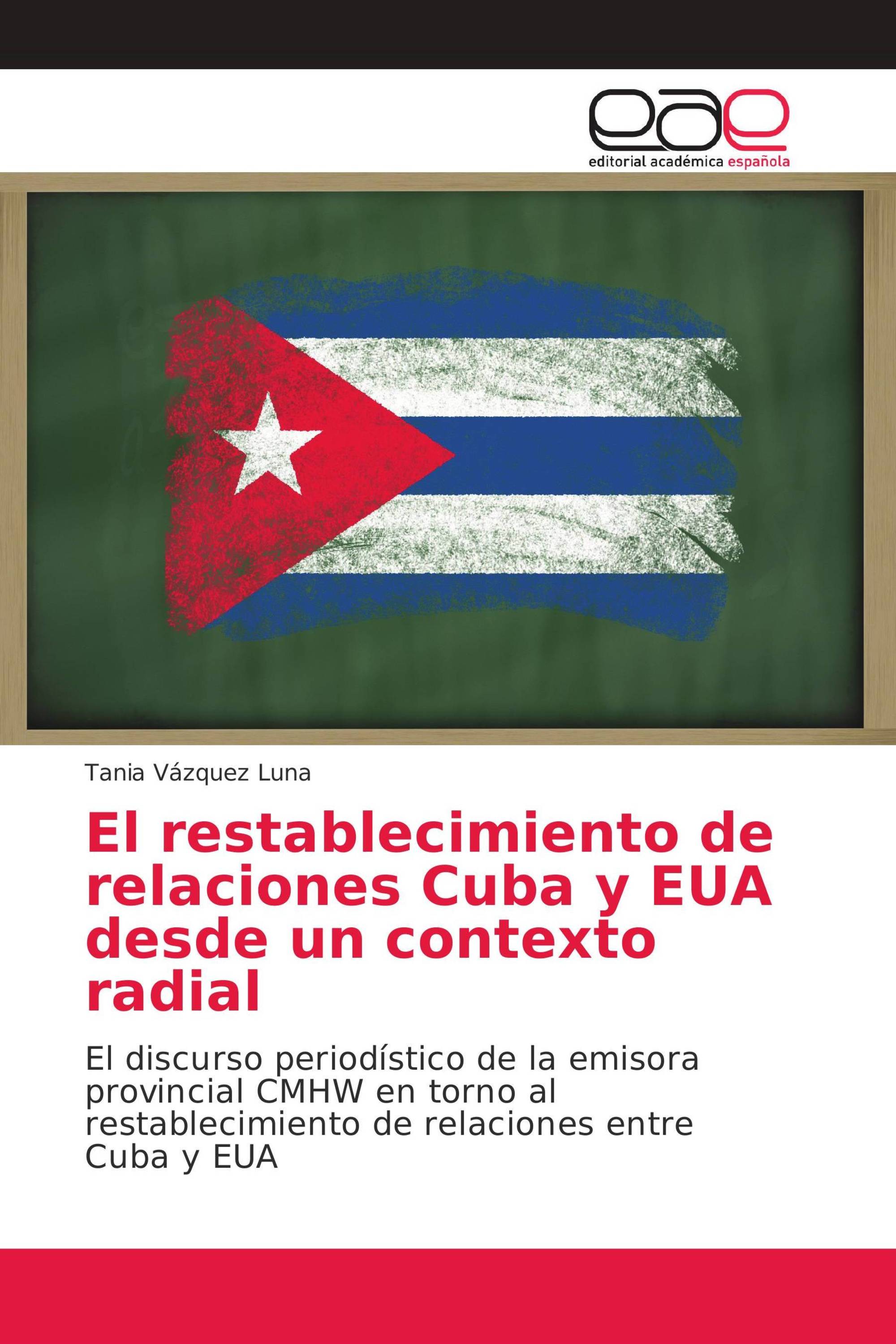 El restablecimiento de relaciones Cuba y EUA desde un contexto radial