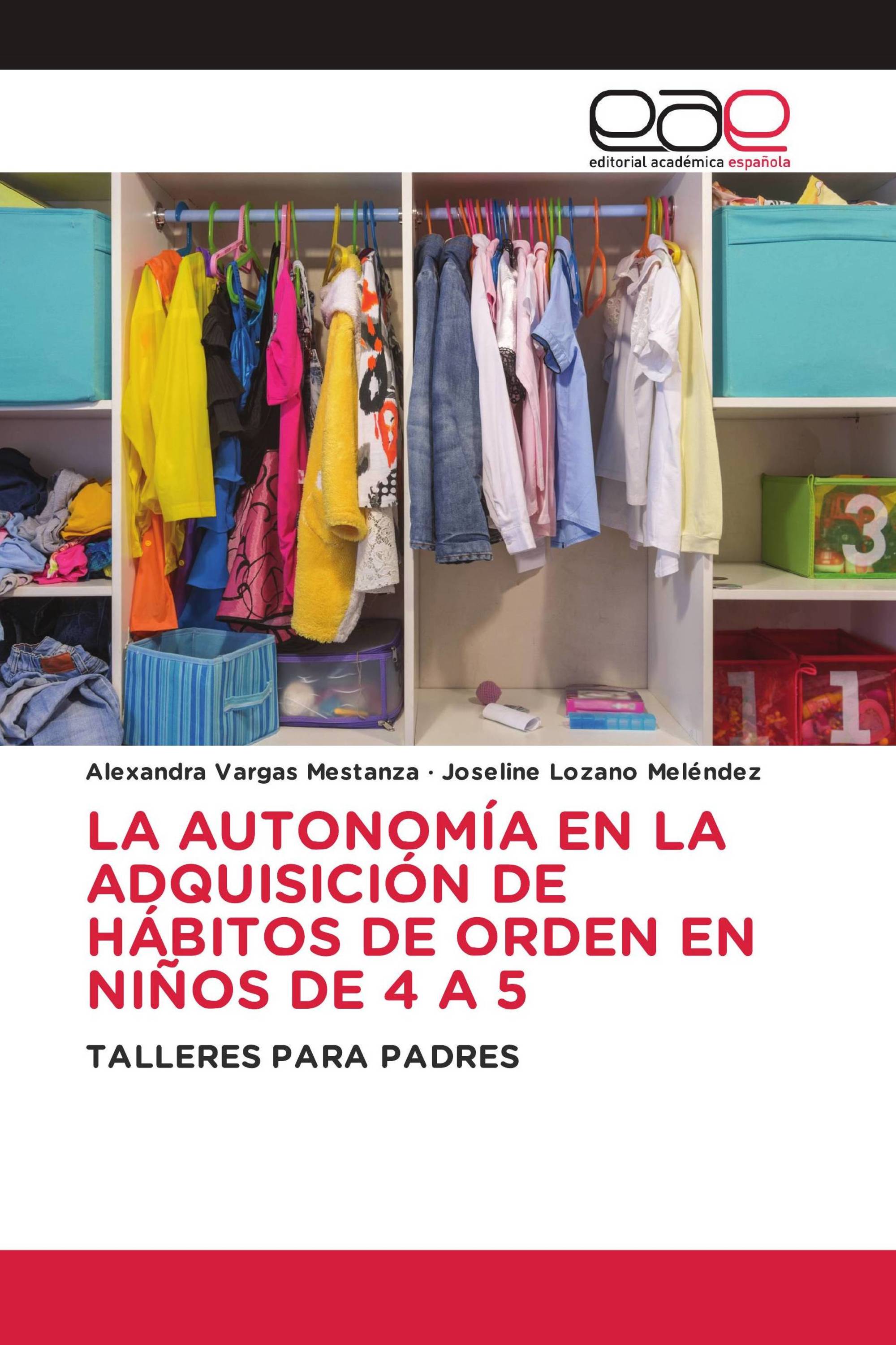 LA AUTONOMÍA EN LA ADQUISICIÓN DE HÁBITOS DE ORDEN EN NIÑOS DE 4 A 5