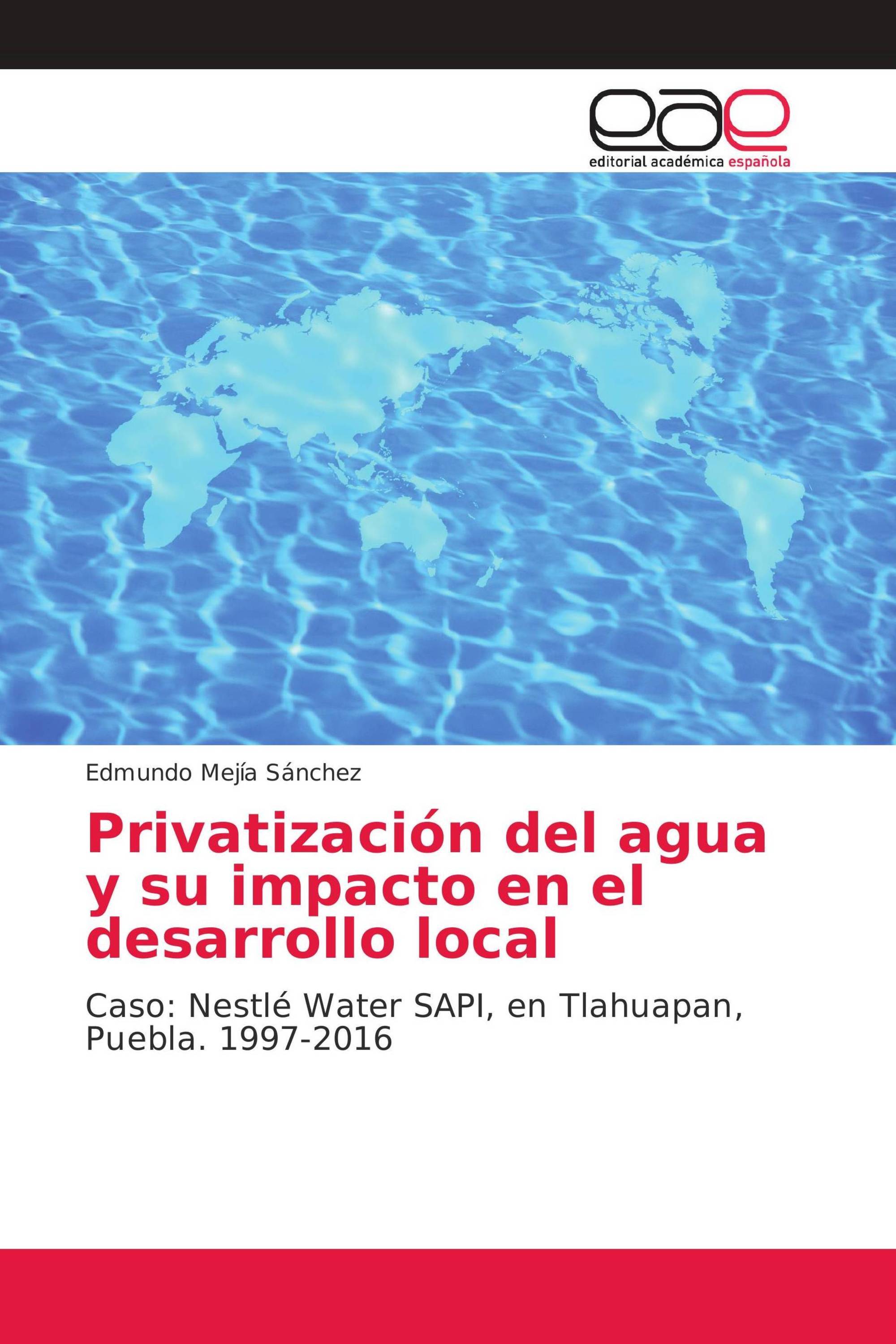 Privatización del agua y su impacto en el desarrollo local