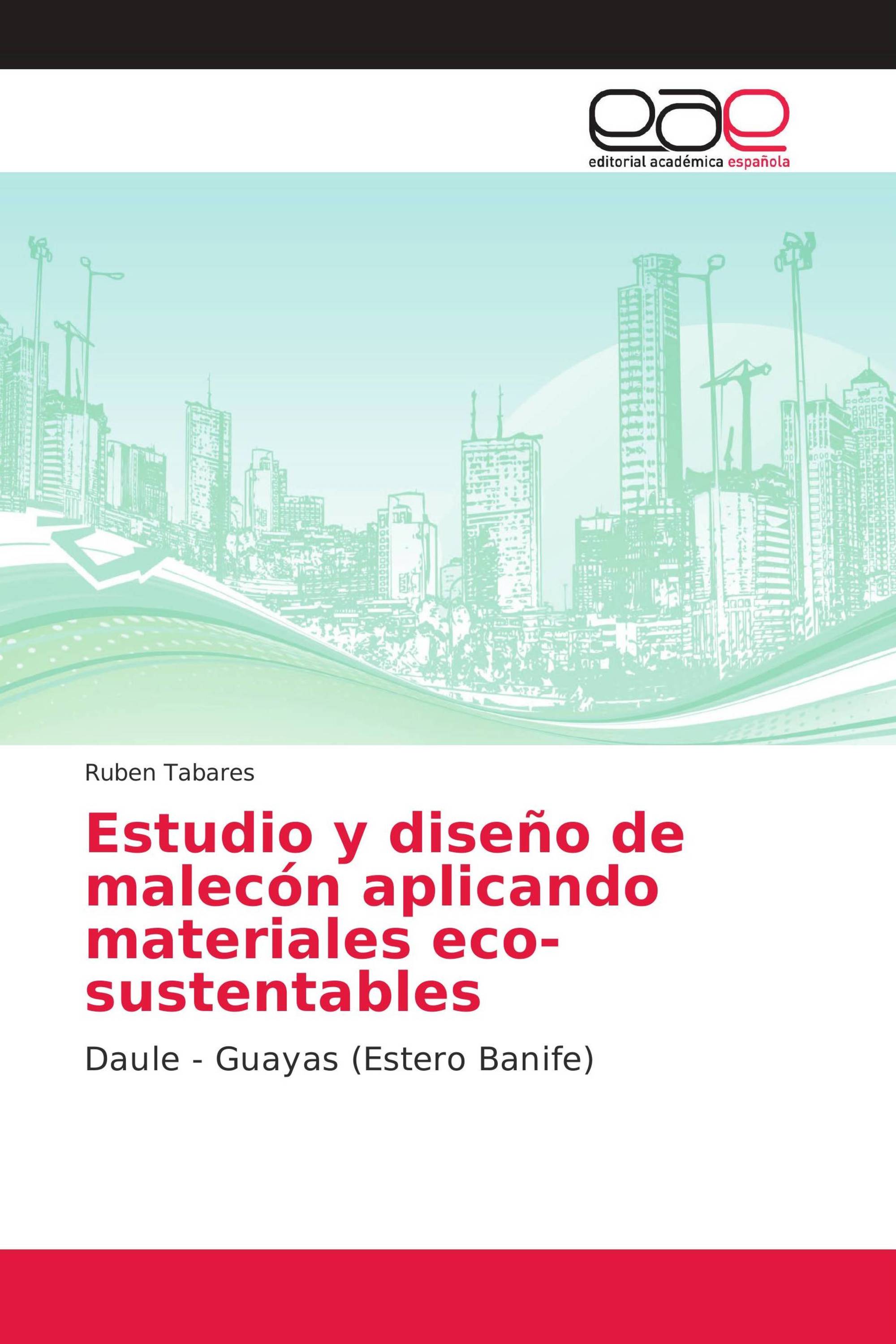 Estudio y diseño de malecón aplicando materiales eco- sustentables