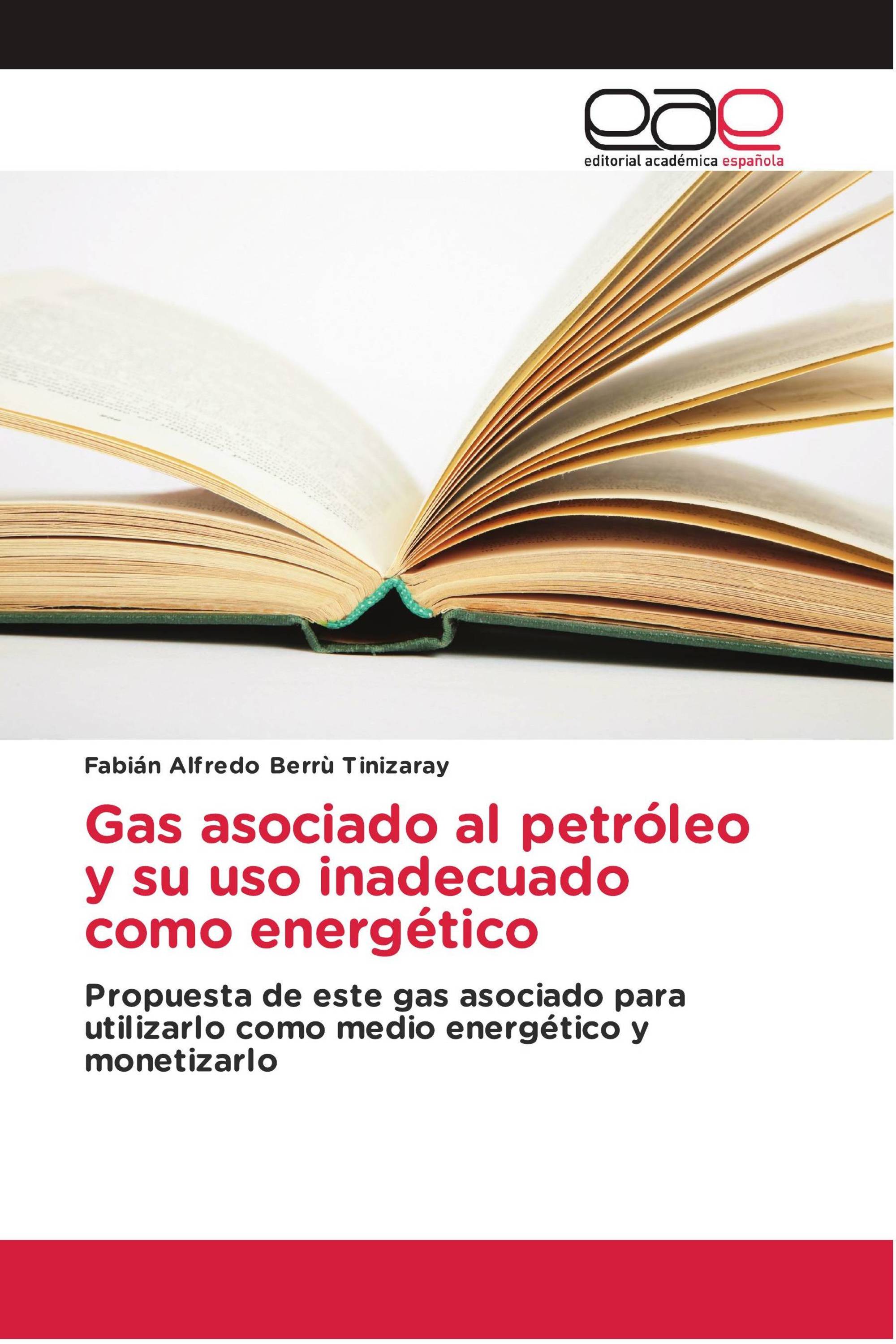 Gas asociado al petróleo y su uso inadecuado como energético