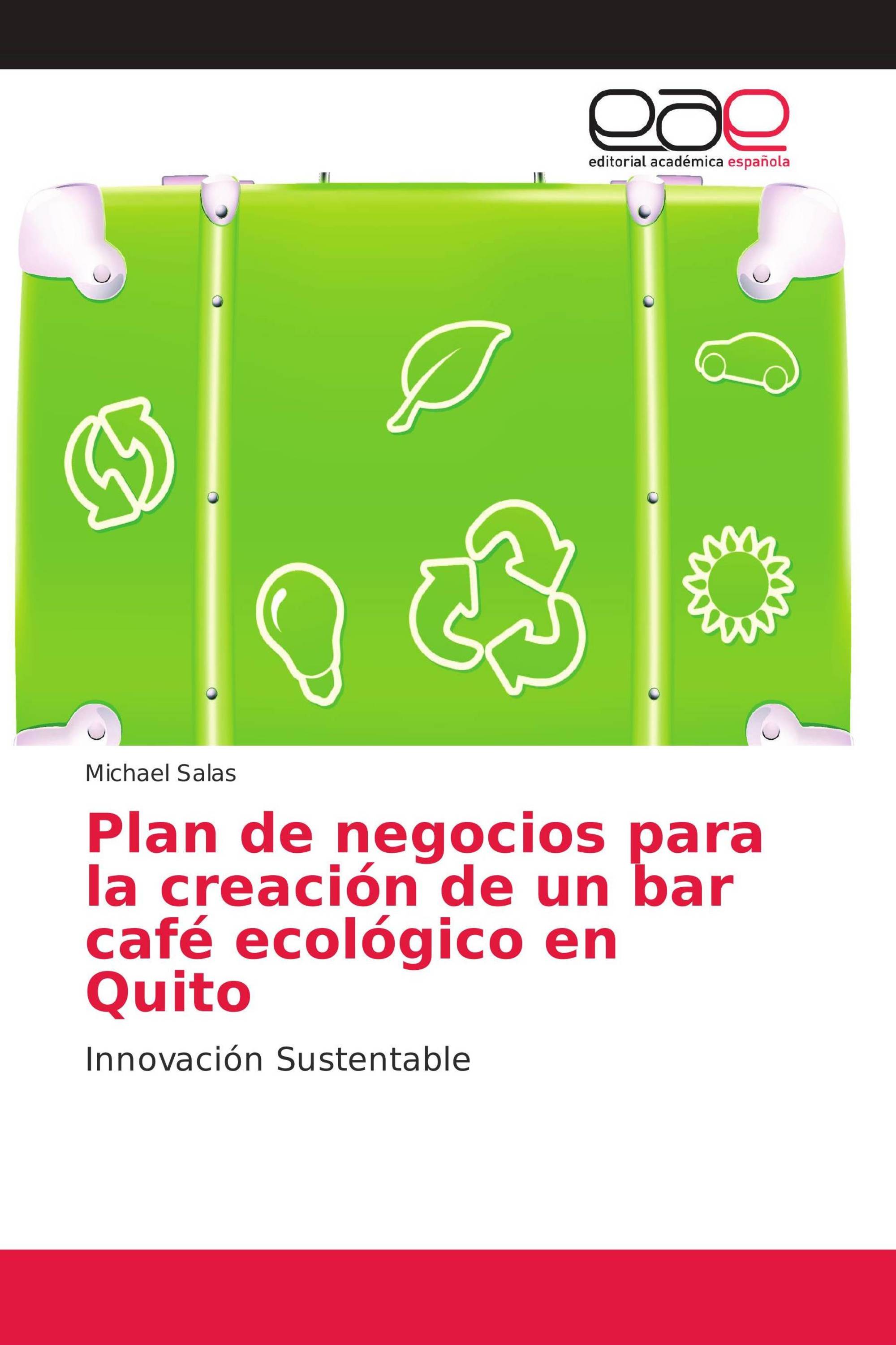 Plan de negocios para la creación de un bar café ecológico en Quito