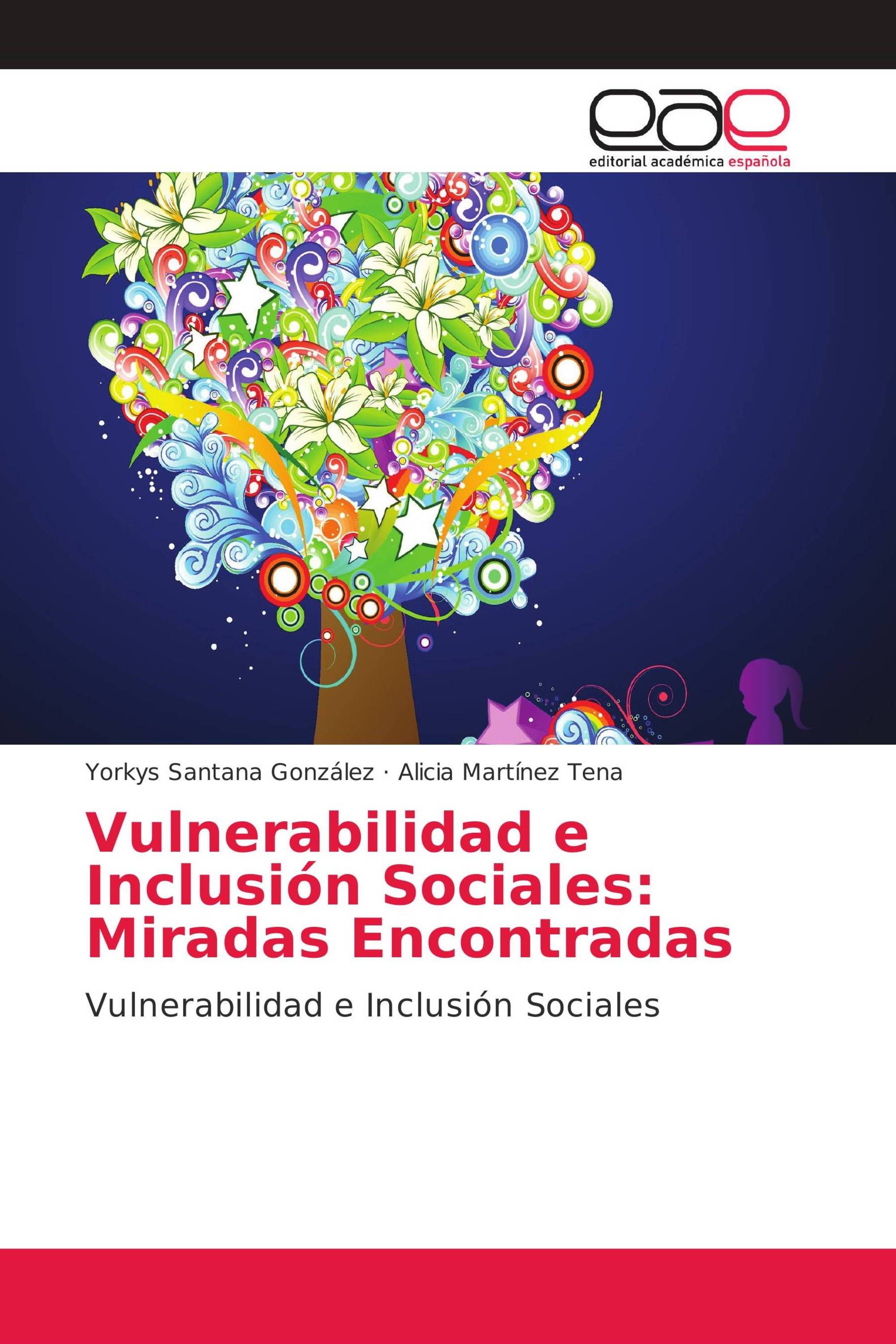 Vulnerabilidad e Inclusión Sociales: Miradas Encontradas