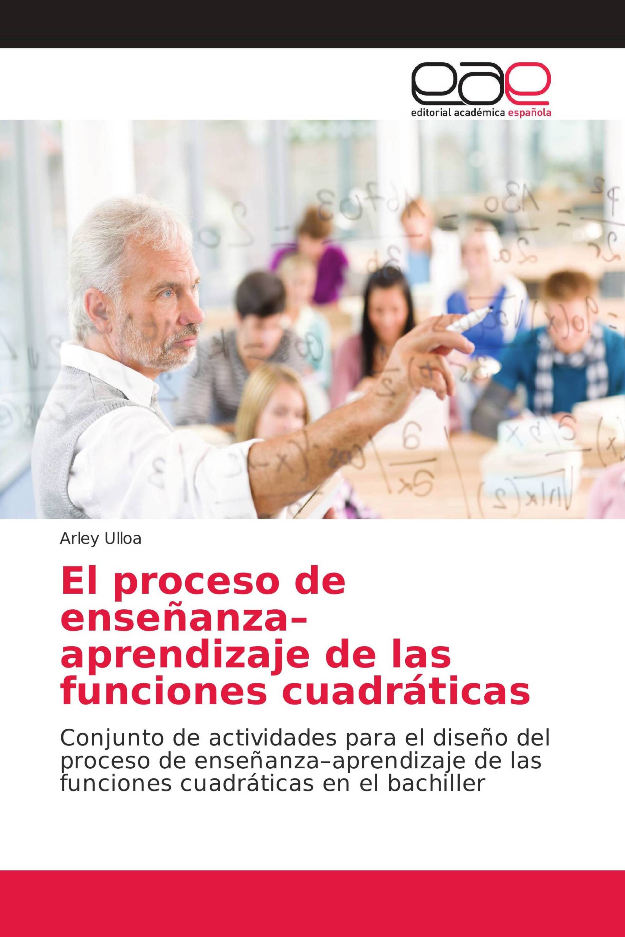 El proceso de enseñanza–aprendizaje de las funciones cuadráticas