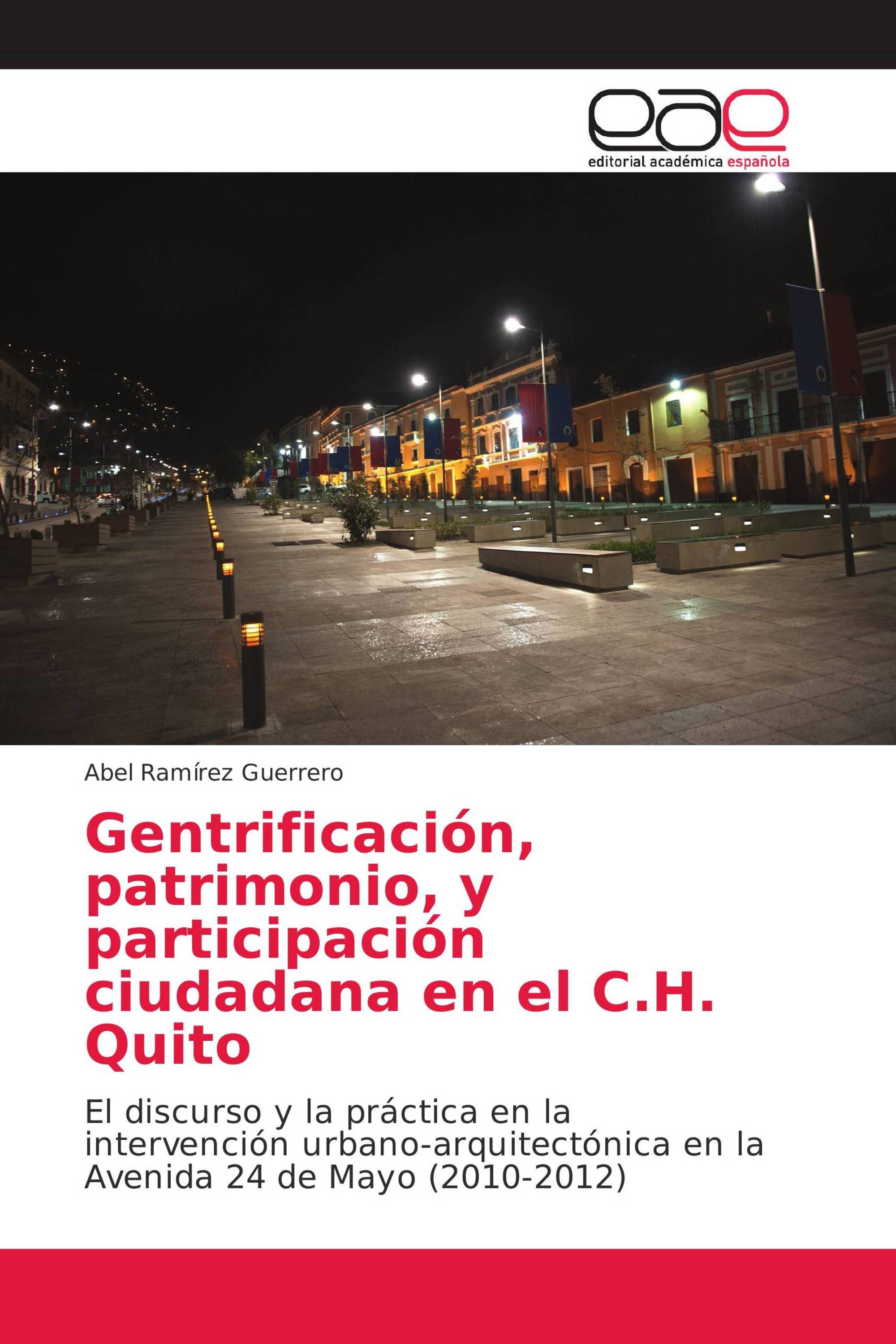 Gentrificación, patrimonio, y participación ciudadana en el C.H. Quito