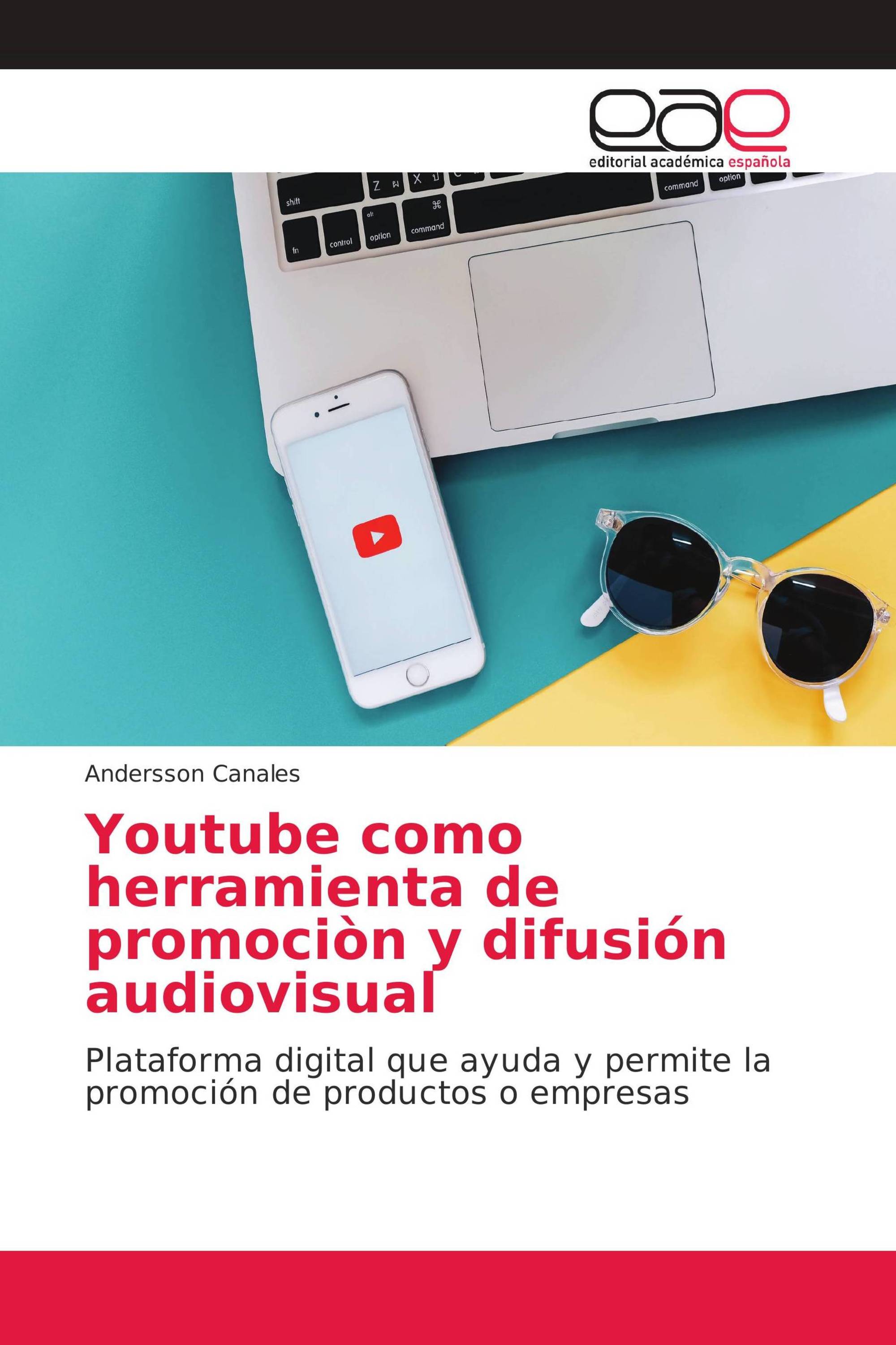 Youtube como herramienta de promociòn y difusión audiovisual