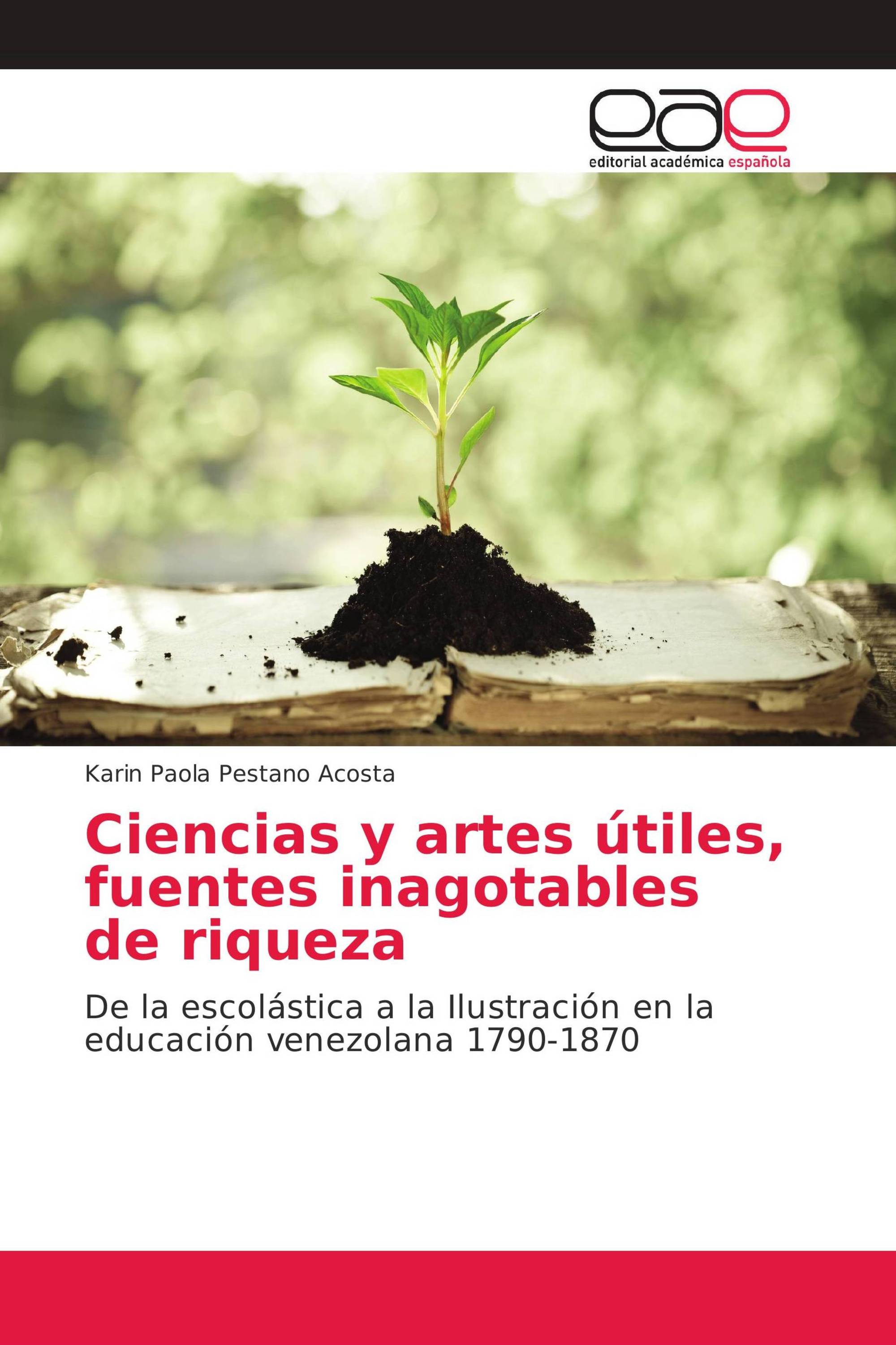 Ciencias y artes útiles, fuentes inagotables de riqueza