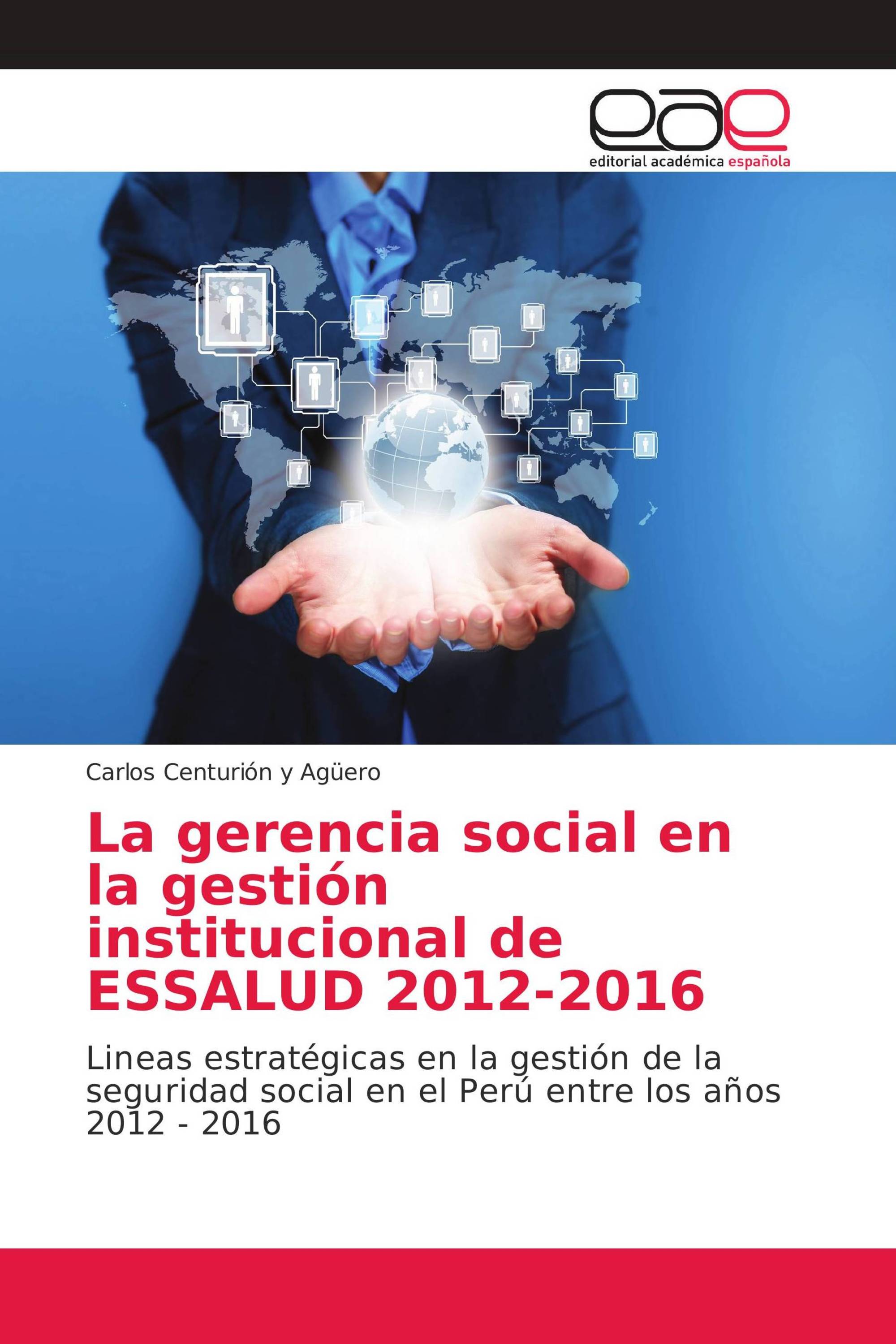 La gerencia social en la gestión institucional de ESSALUD 2012-2016