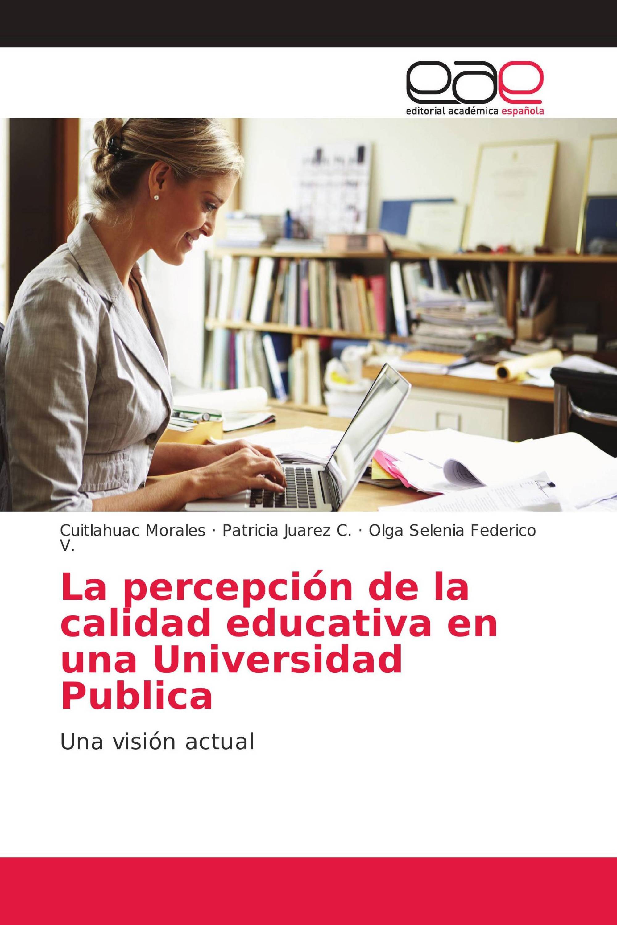 La percepción de la calidad educativa en una Universidad Publica