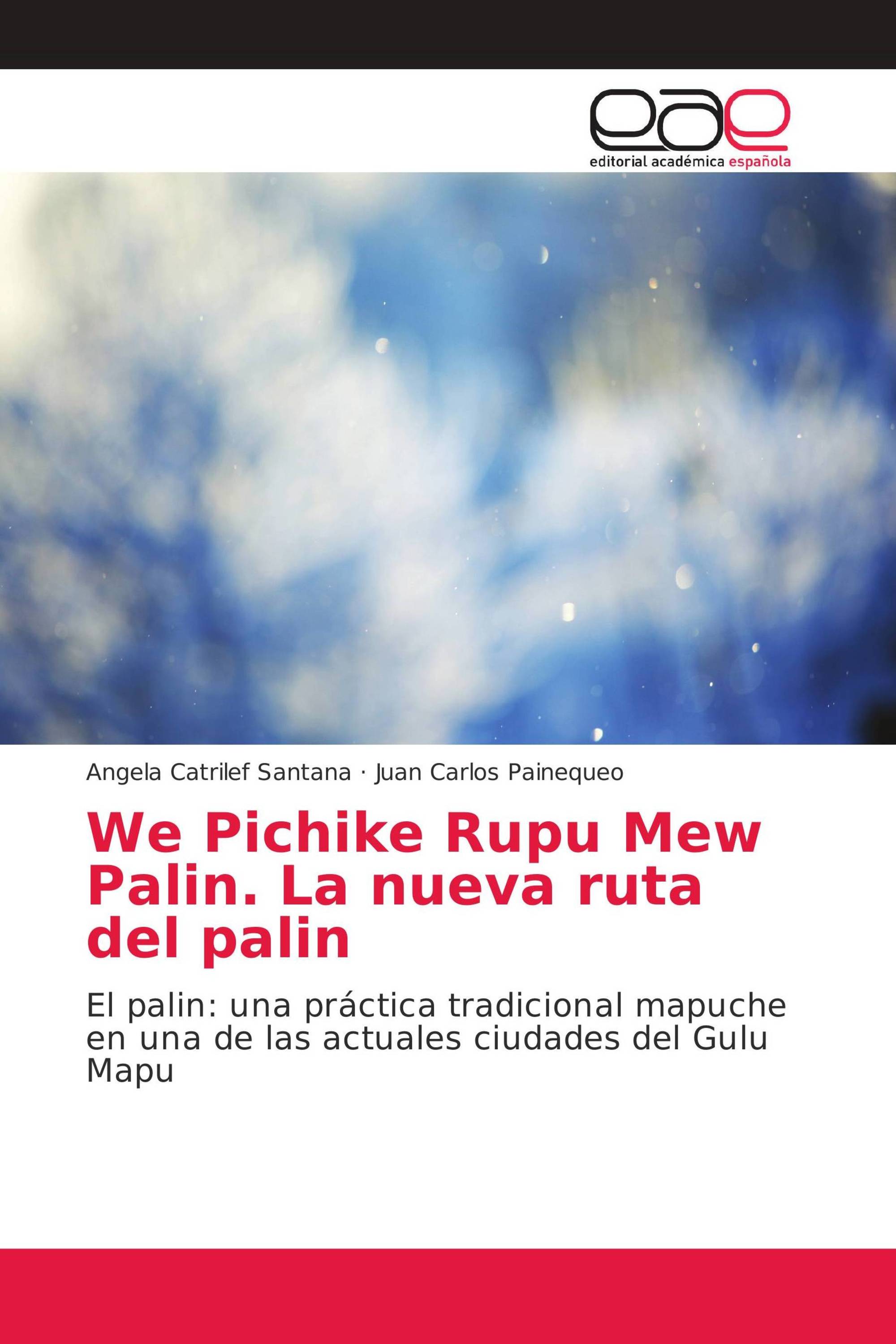 We Pichike Rupu Mew Palin. La nueva ruta del palin