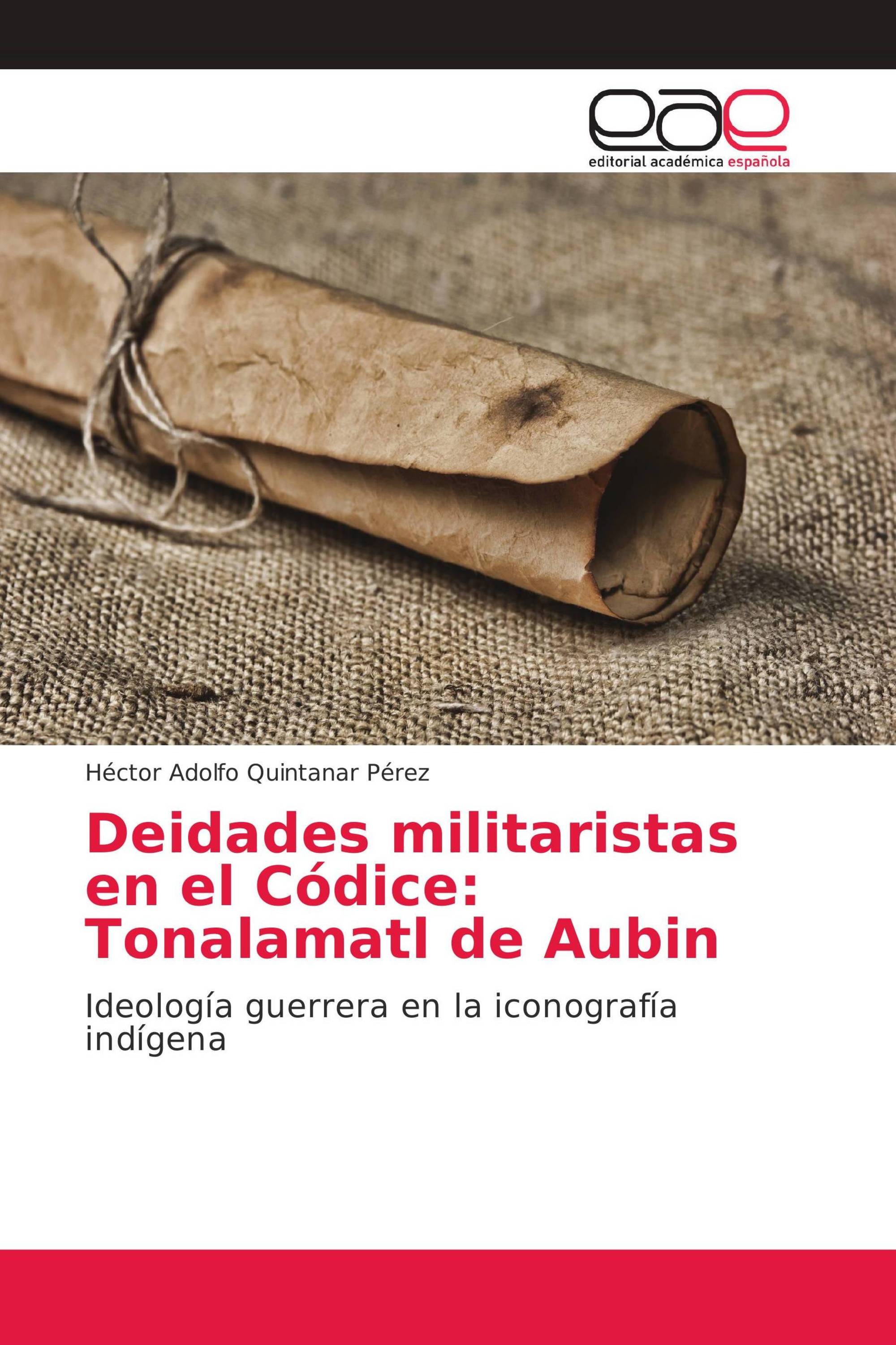 Deidades militaristas en el Códice: Tonalamatl de Aubin