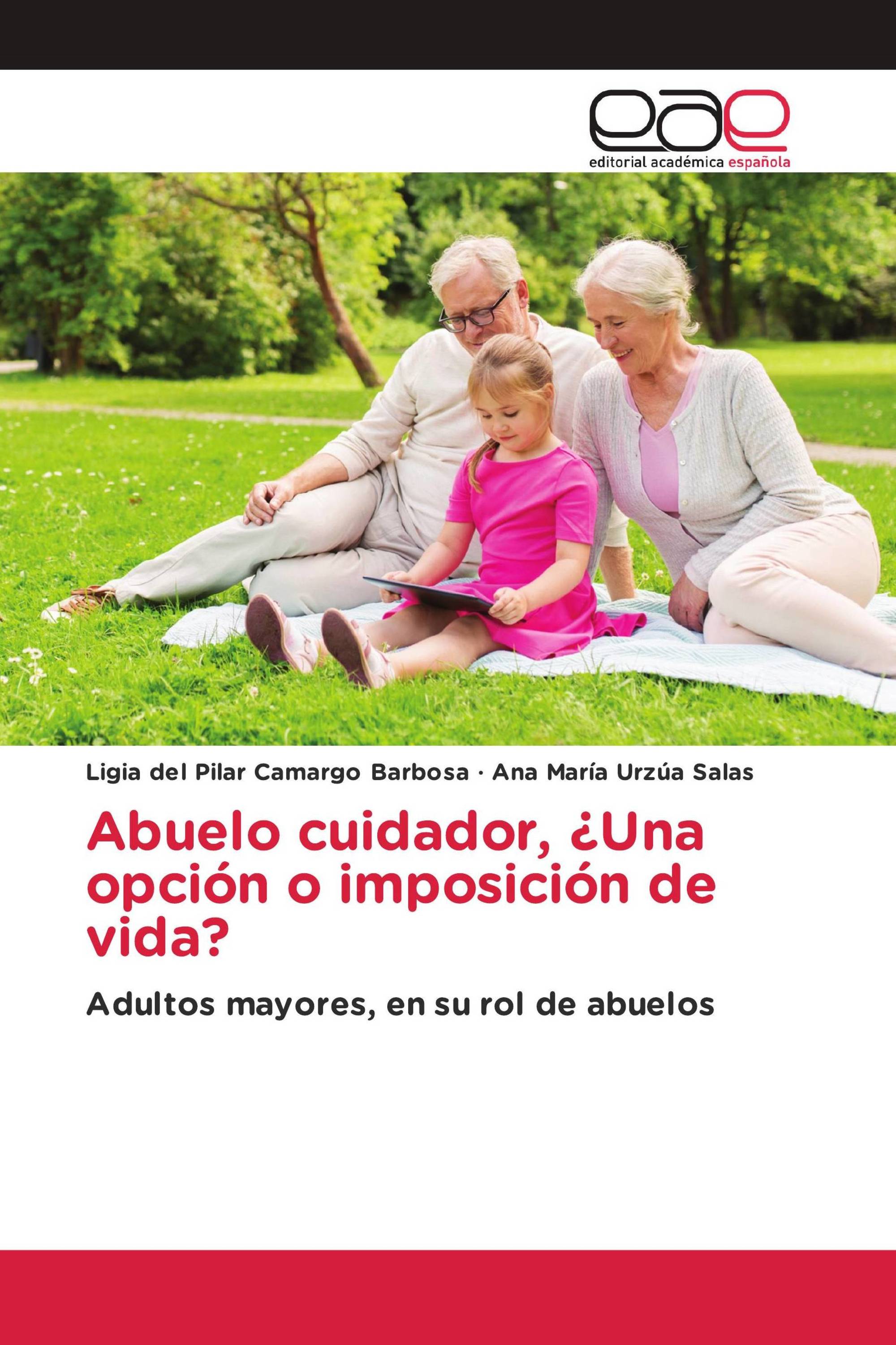 Abuelo cuidador, ¿Una opción o imposición de vida?