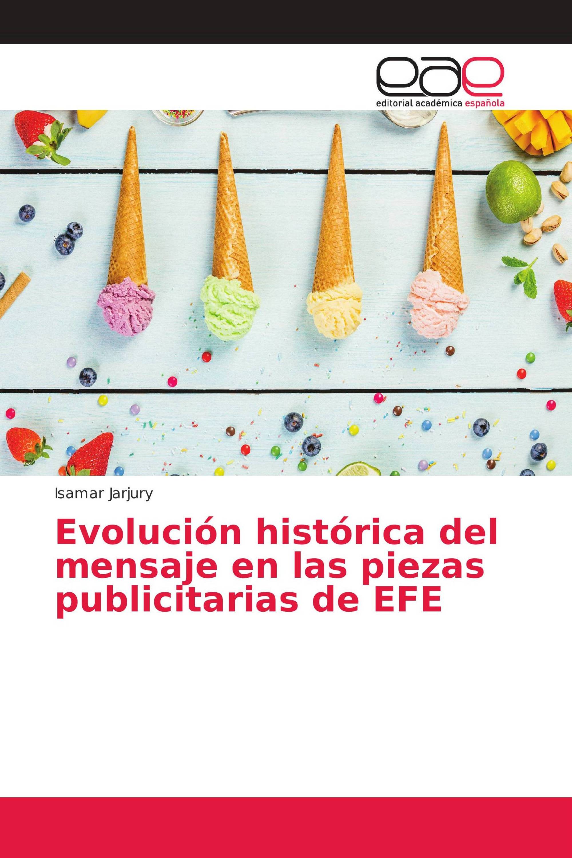 Evolución histórica del mensaje en las piezas publicitarias de EFE