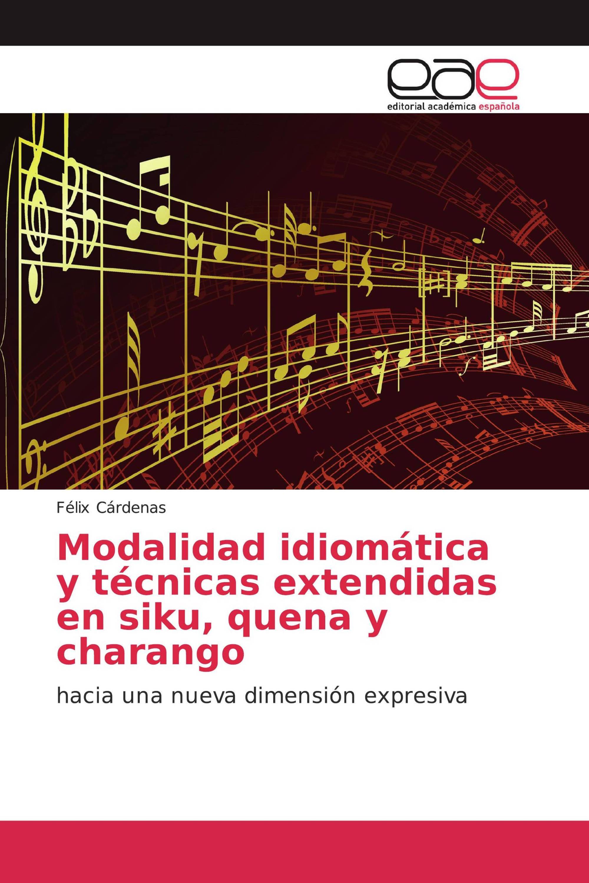 Modalidad idiomática y técnicas extendidas en siku, quena y charango