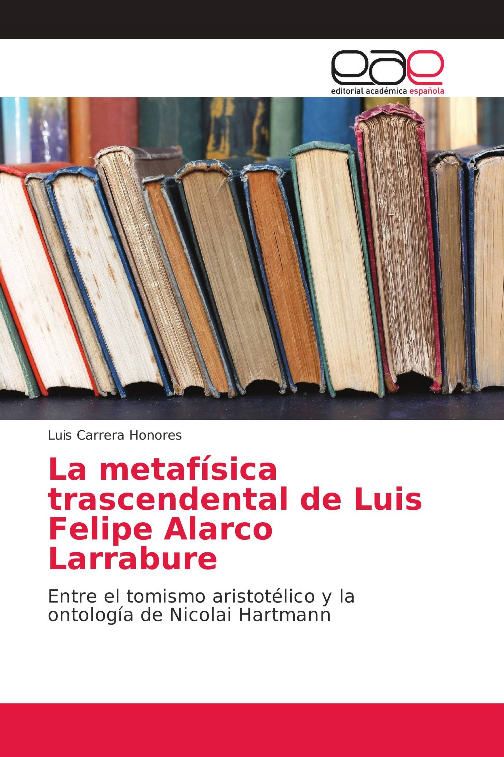 La metafísica trascendental de Luis Felipe Alarco Larrabure