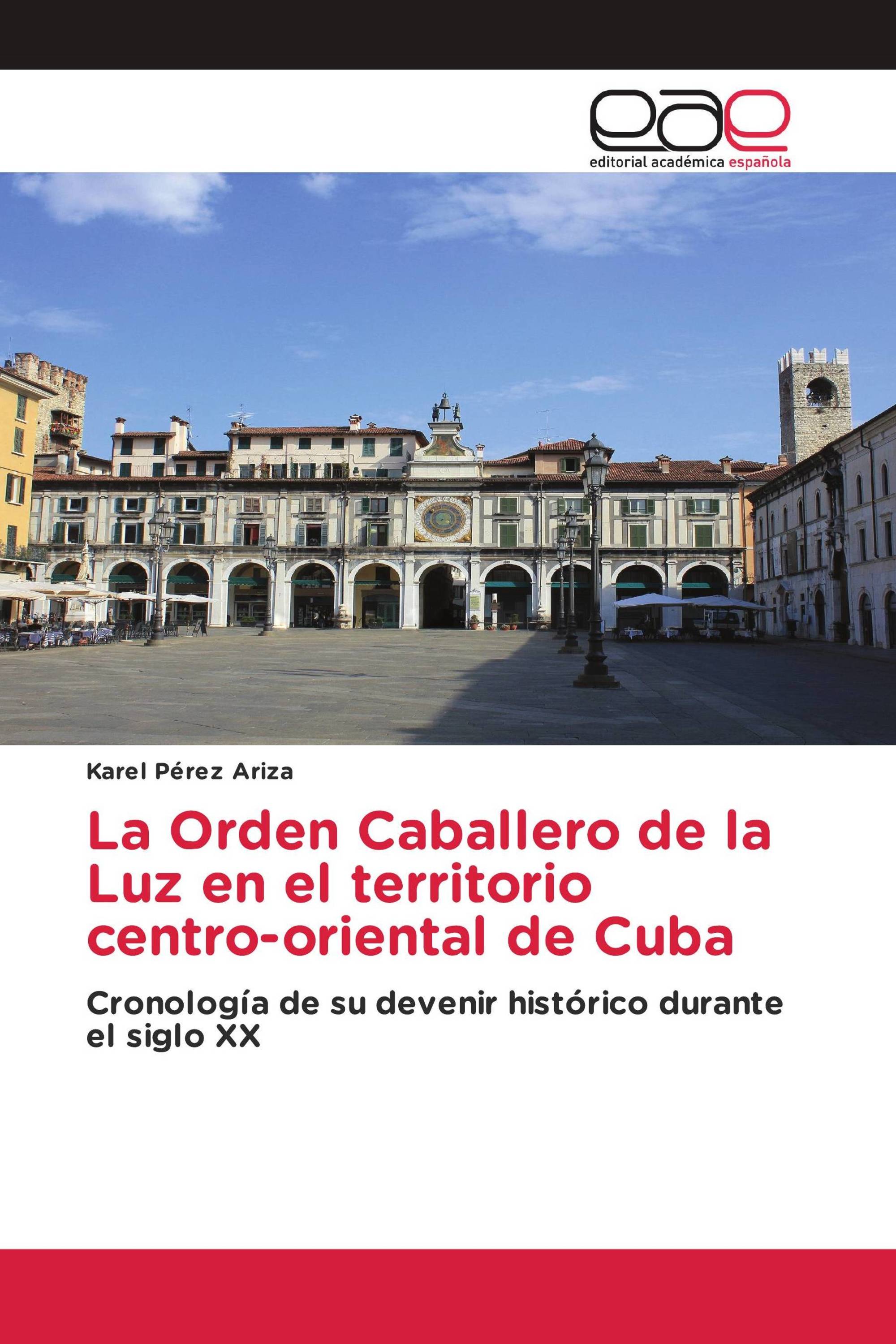 La Orden Caballero de la Luz en el territorio centro-oriental de Cuba