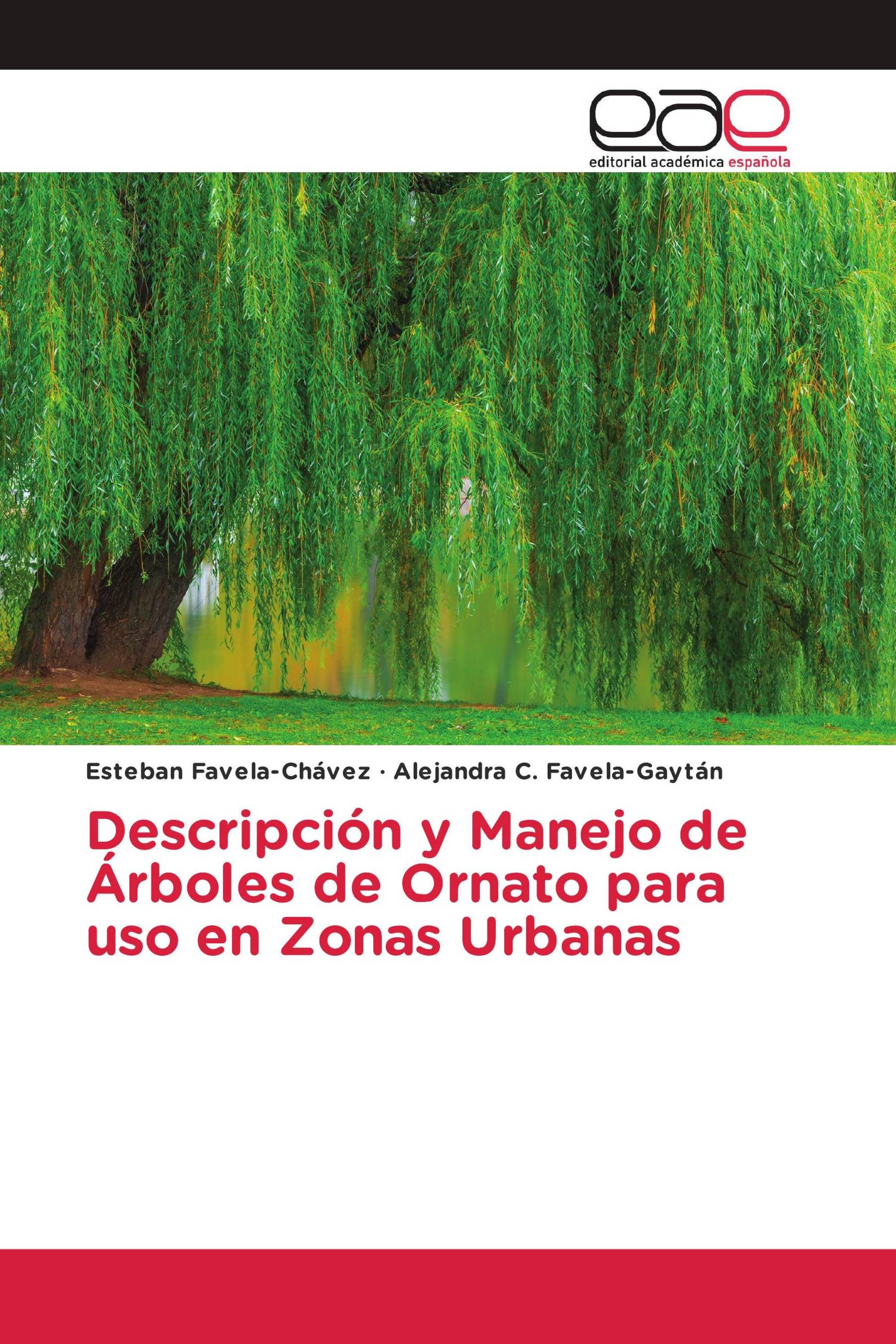 Descripción y Manejo de Árboles de Ornato para uso en Zonas Urbanas