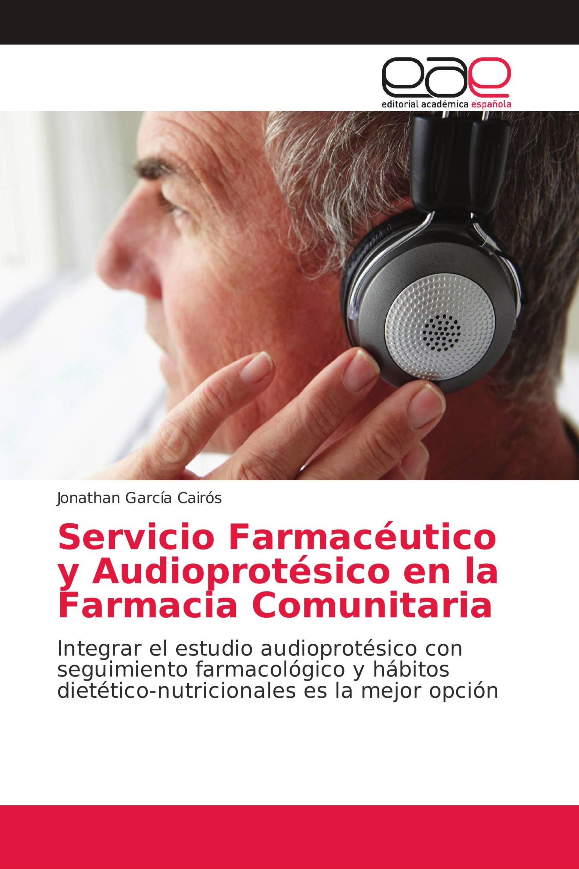 Servicio Farmacéutico y Audioprotésico en la Farmacia Comunitaria