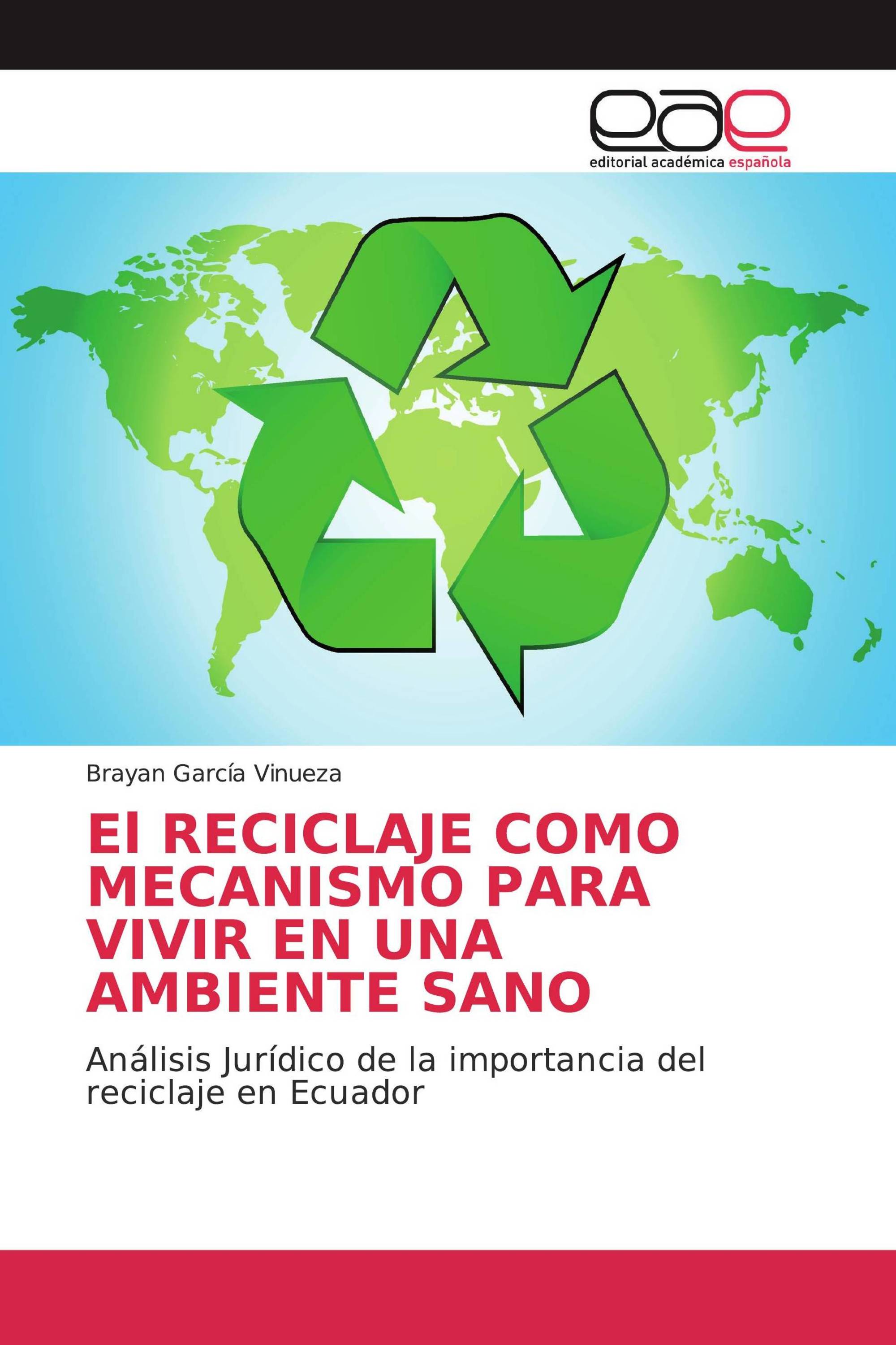 El RECICLAJE COMO MECANISMO PARA VIVIR EN UNA AMBIENTE SANO