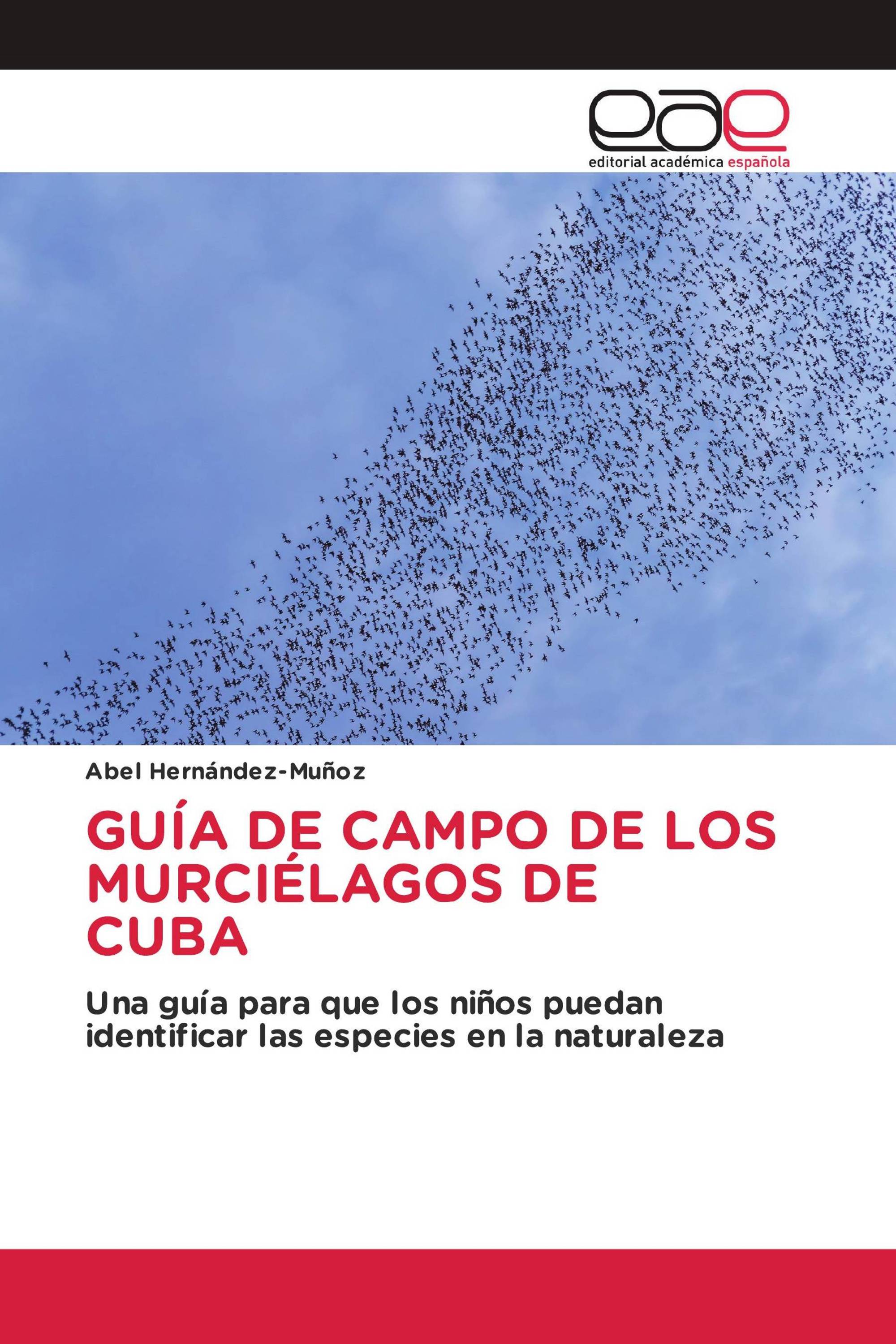 GUÍA DE CAMPO DE LOS MURCIÉLAGOS DE CUBA