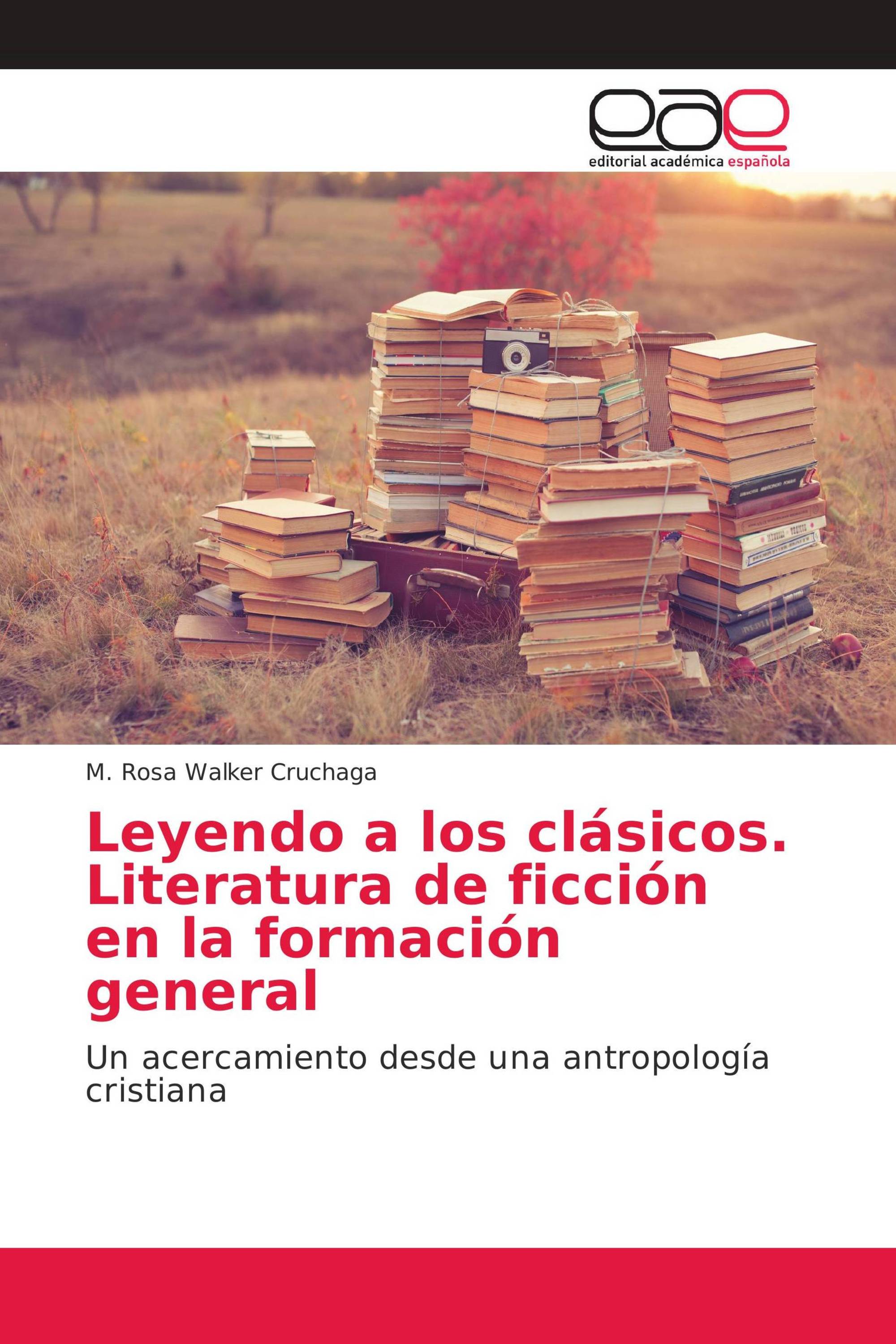 Leyendo a los clásicos. Literatura de ficción en la formación general