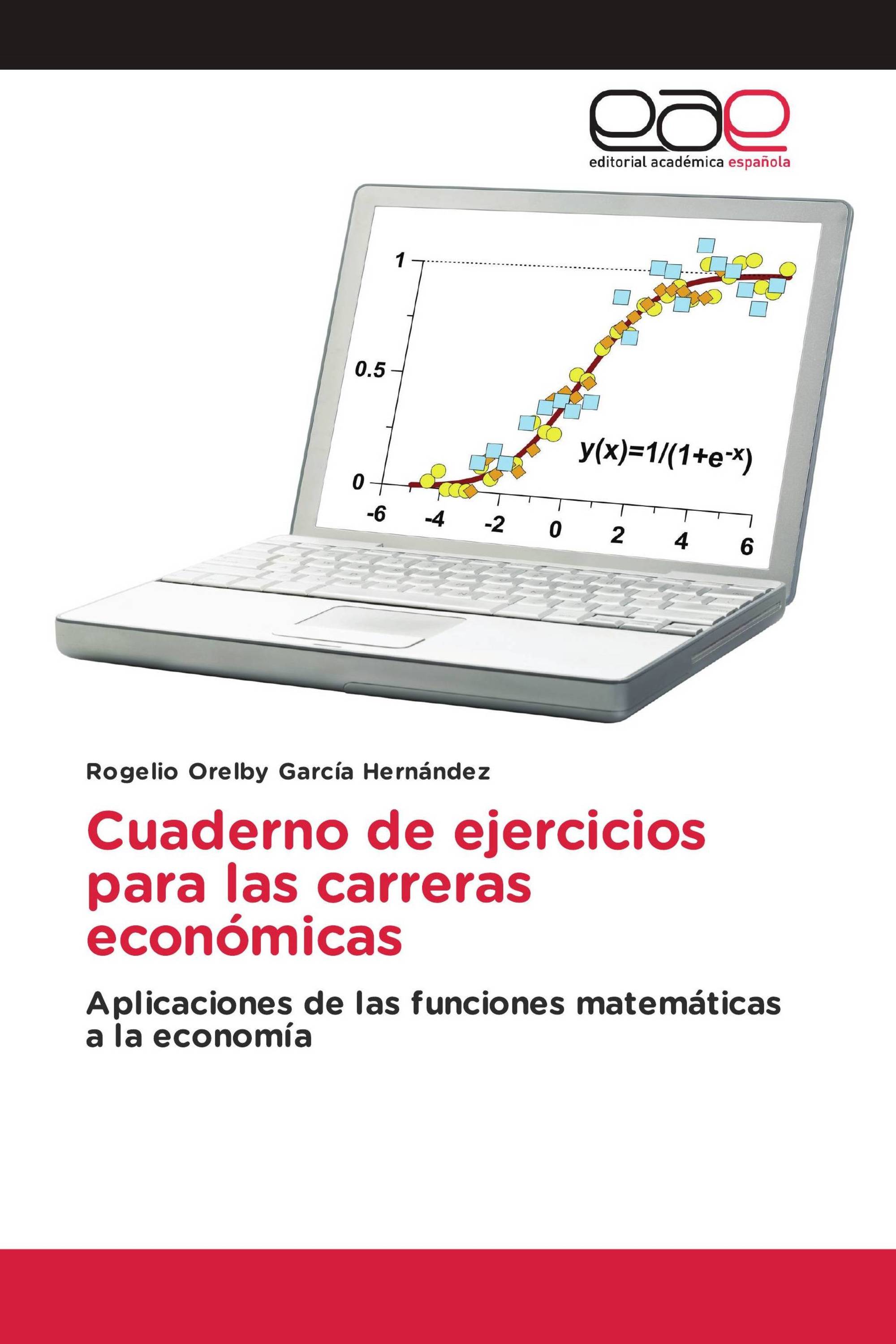 Cuaderno de ejercicios para las carreras económicas